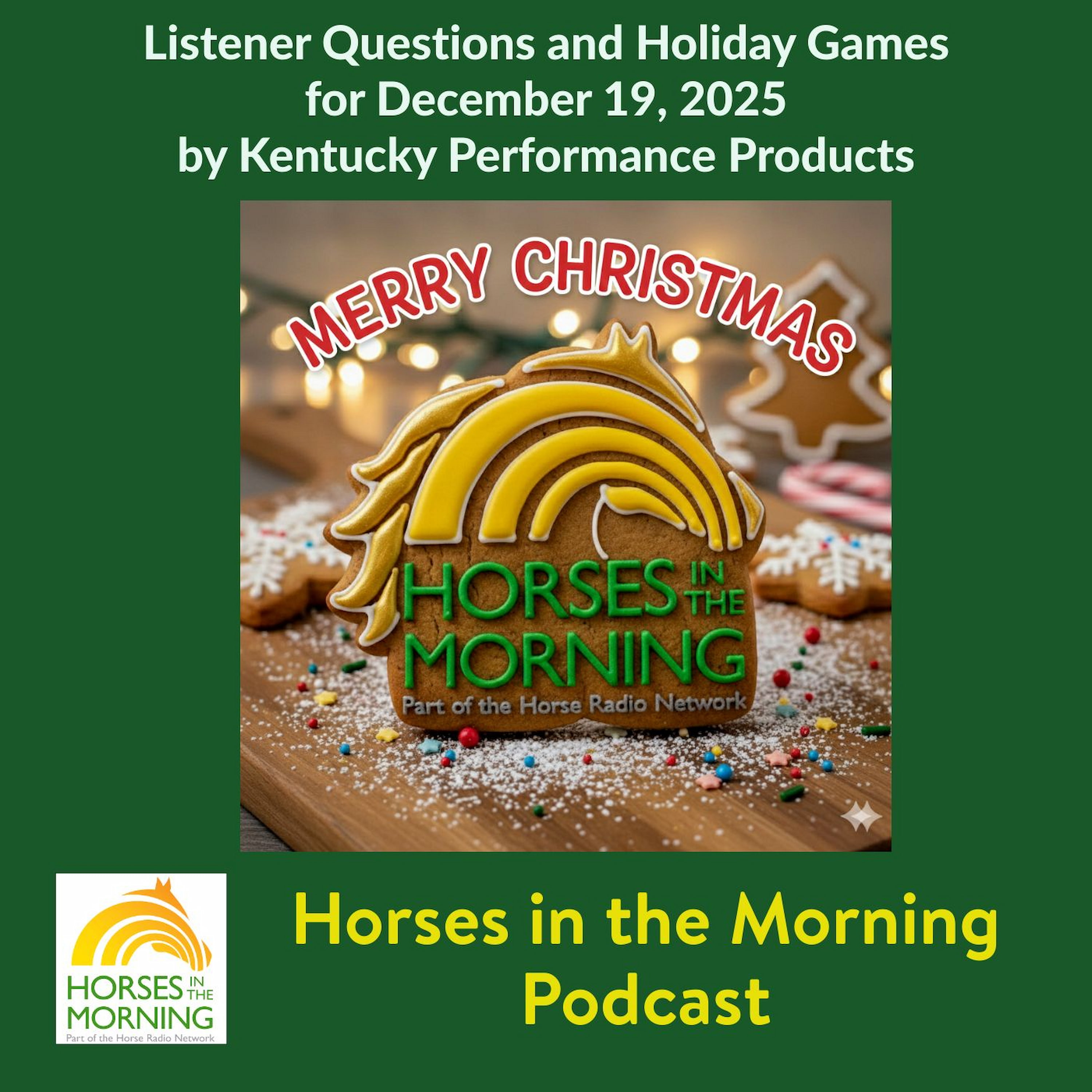Listener Questions and Holiday Games for December 19, 2025 by Kentucky Performance Products - Horses in the Morning