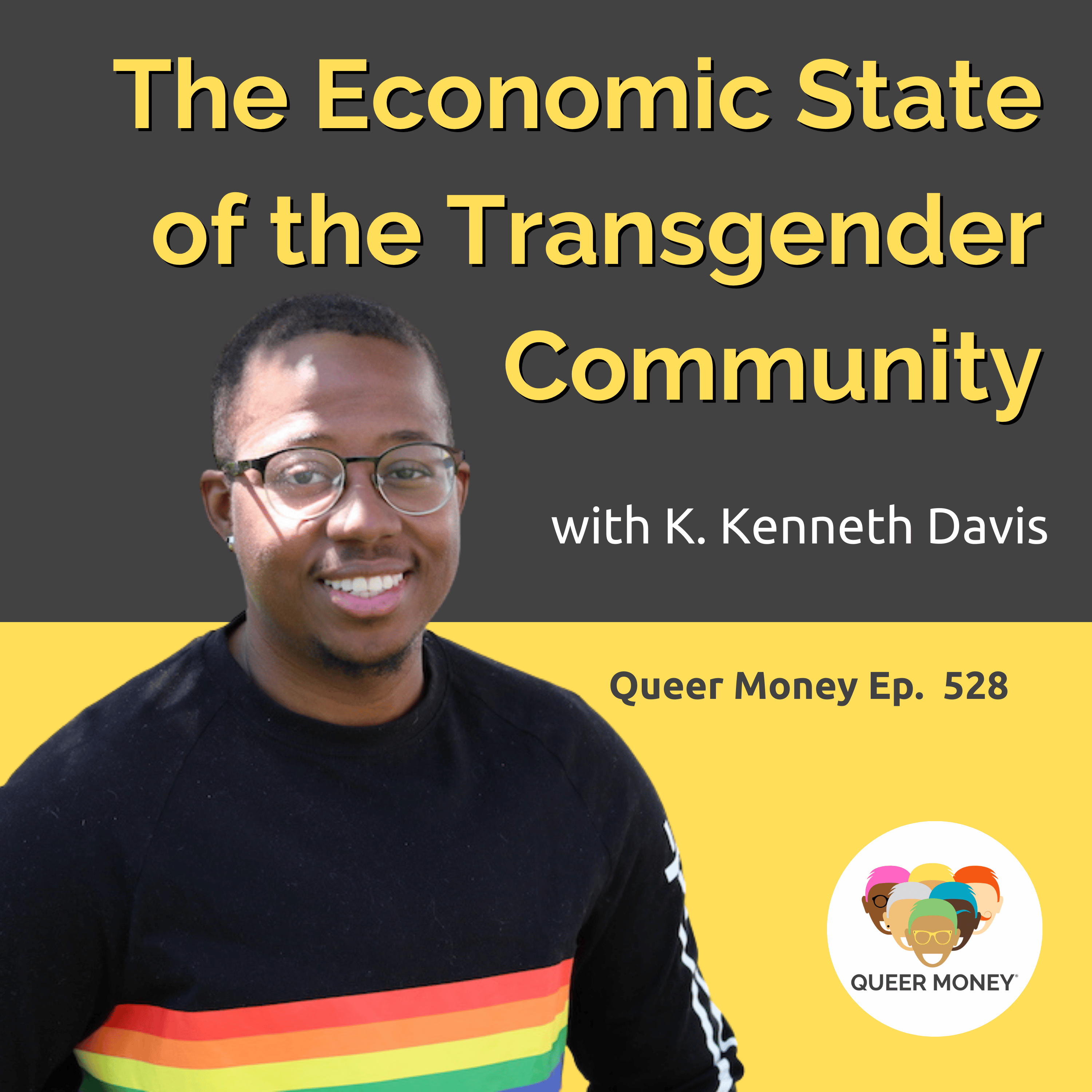 The Economic State of the Transgender Community | Queer Money Ep. 528