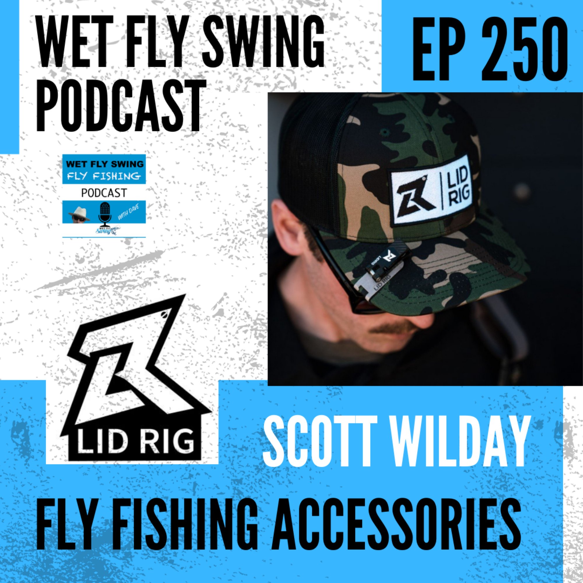 WFS 250 - Goto Fly Fishing Accessories with Scott Wilday from LidRig episode artwork