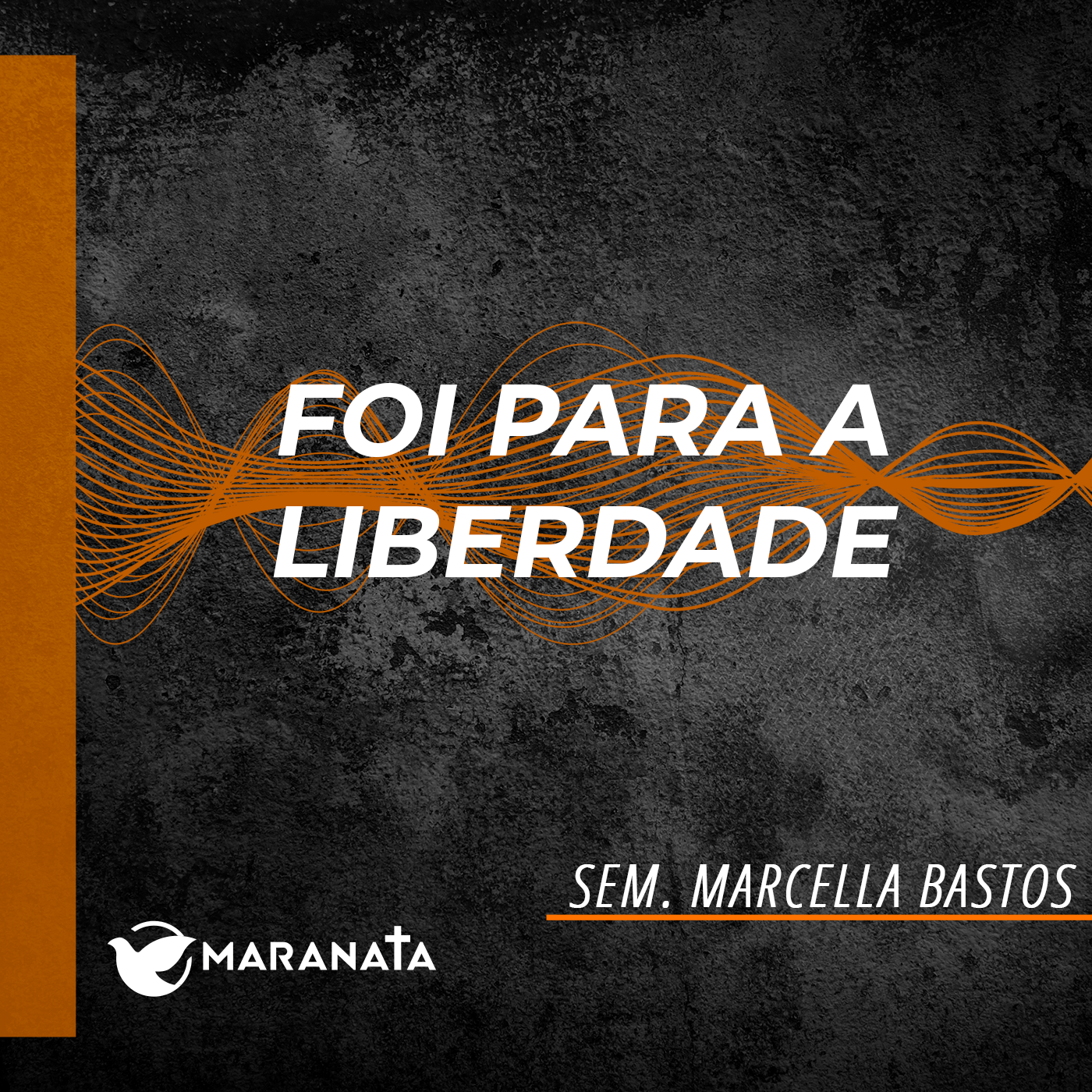 Foi para a liberdade - Sem. Marcella Bastos