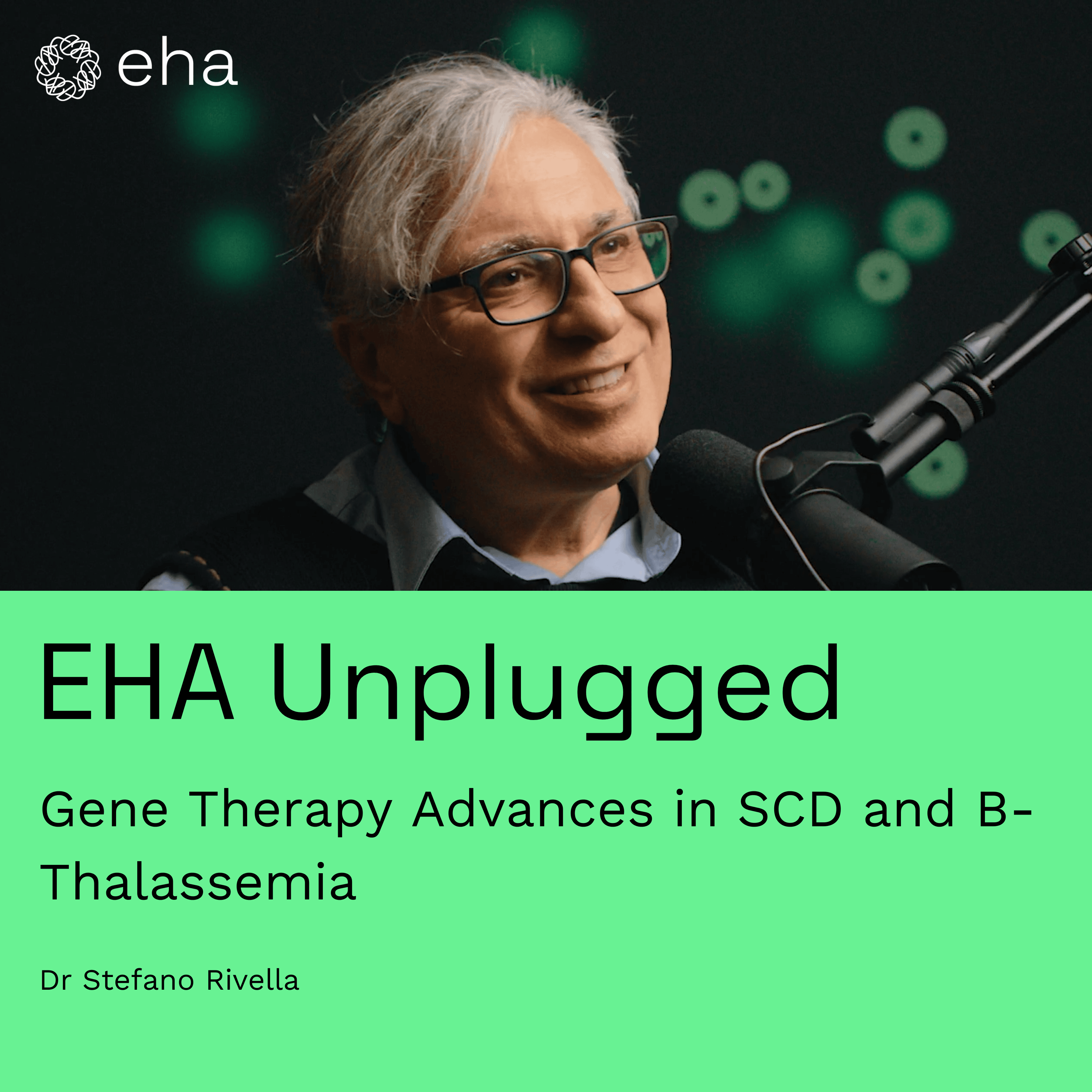 Gene Therapy Advances in SCD and B-Thalassemia (with Dr Stefano Rivella)