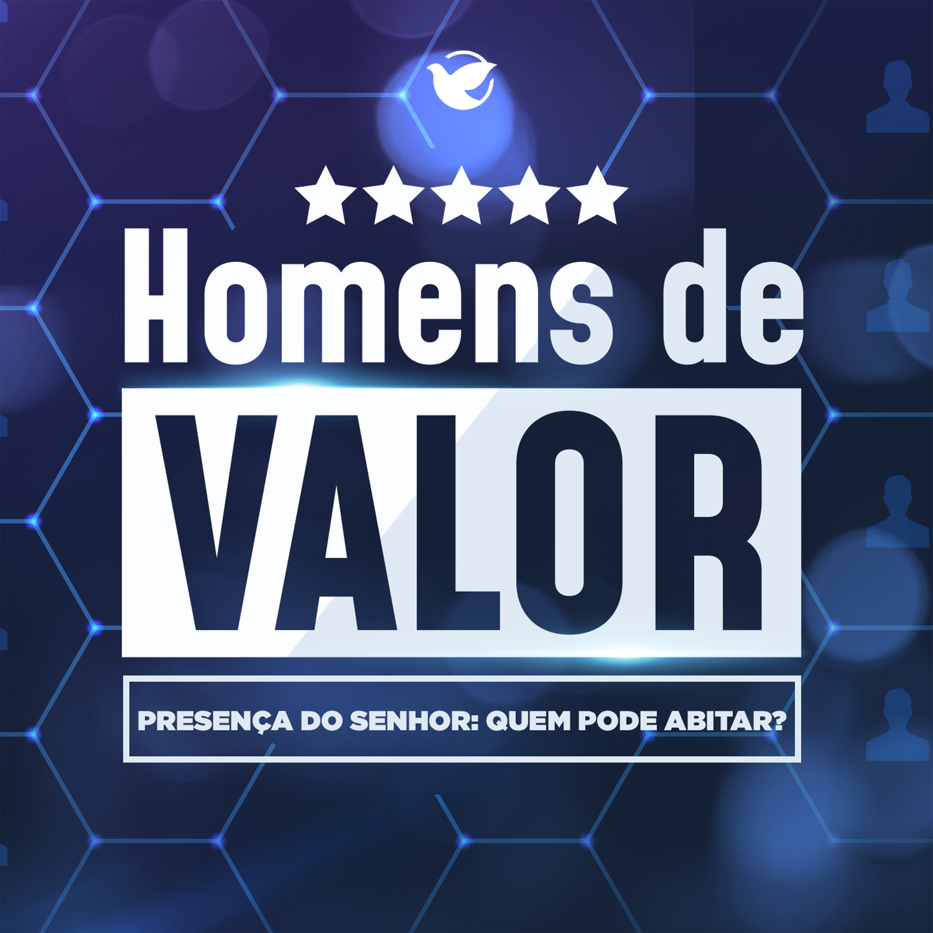 Presença do Senhor: Quem pode habitar? - Homens de Valor - #45 episode artwork