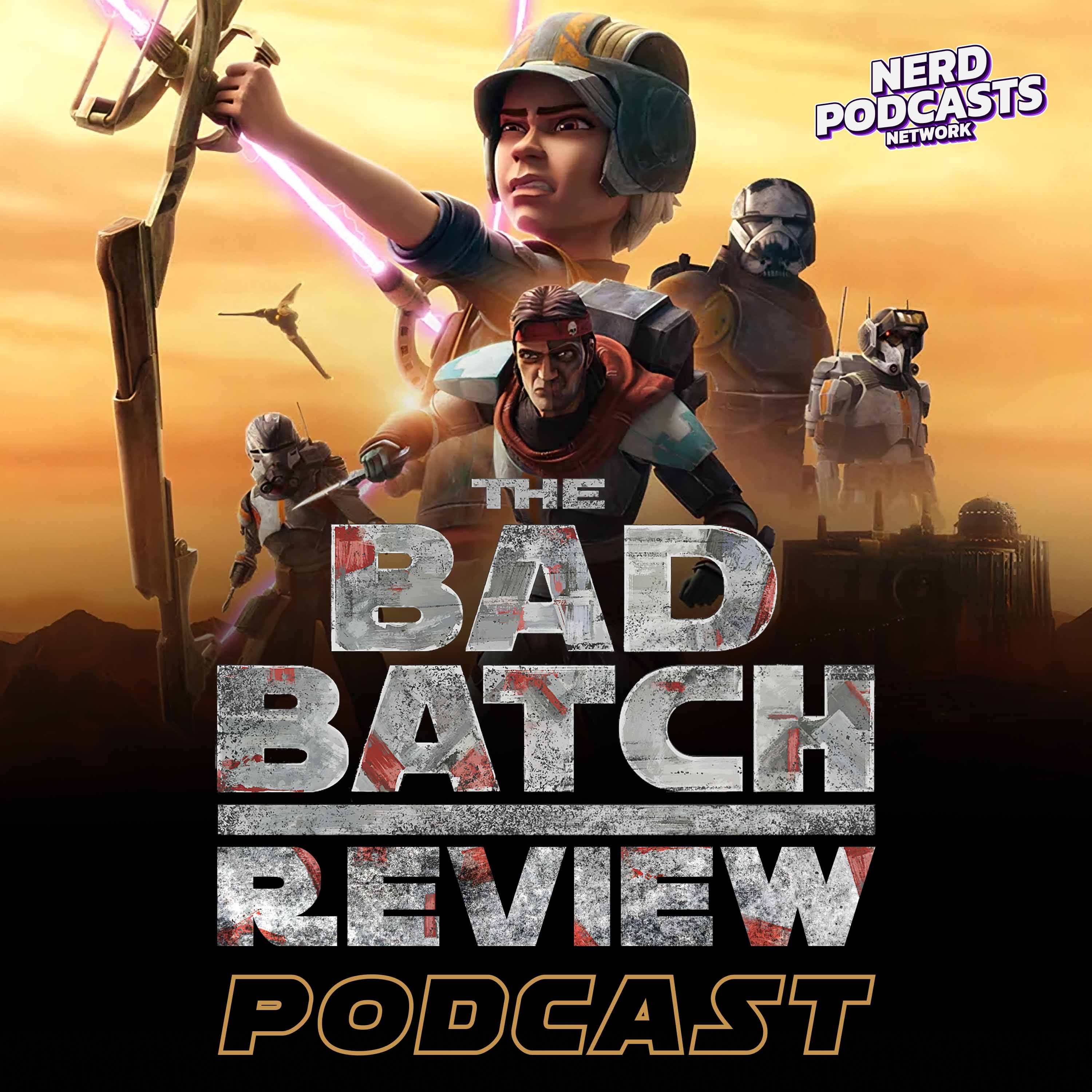 The Bad Batch Review Podcast's artwork