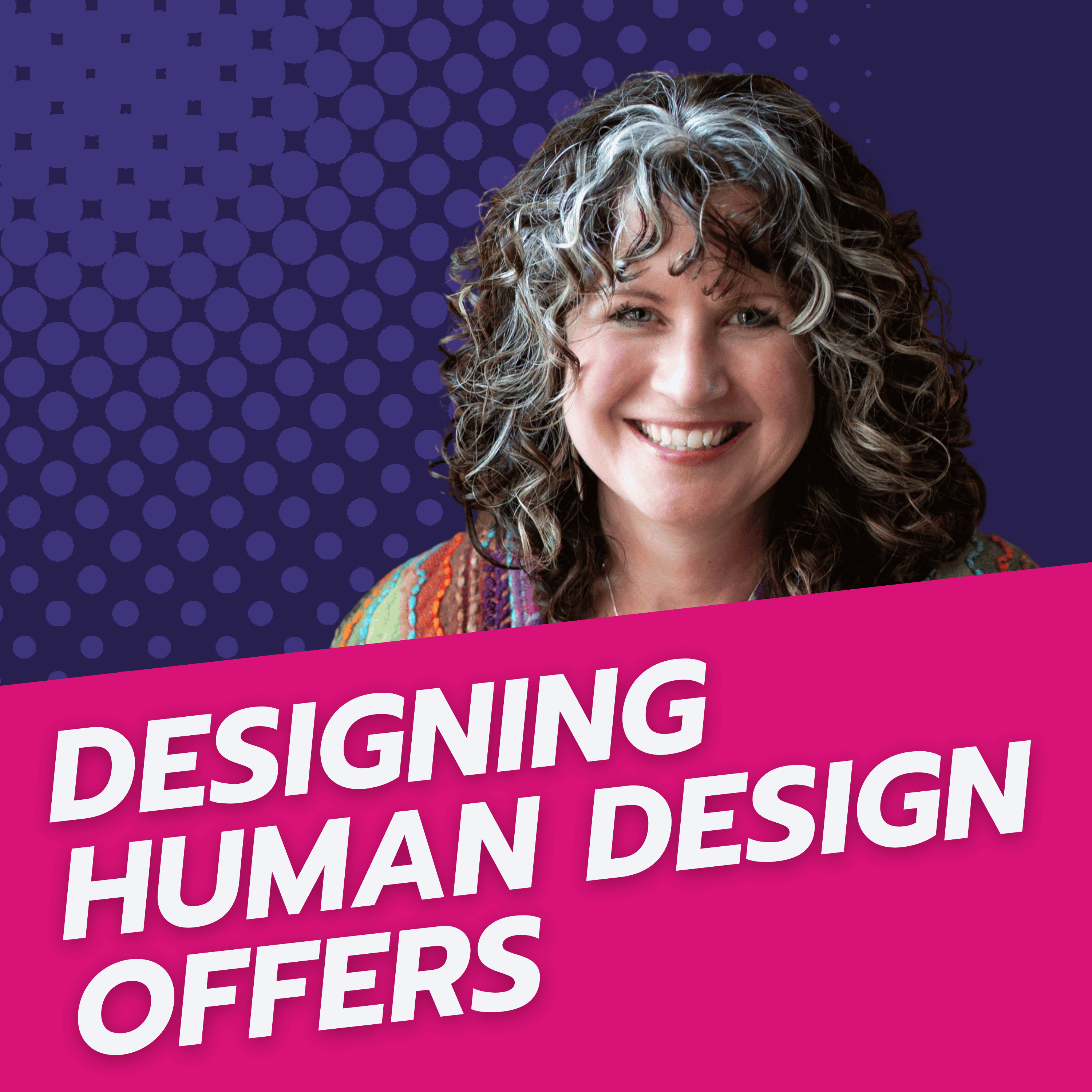 Designing Human Design Offers Around Your Energy and Your Clients