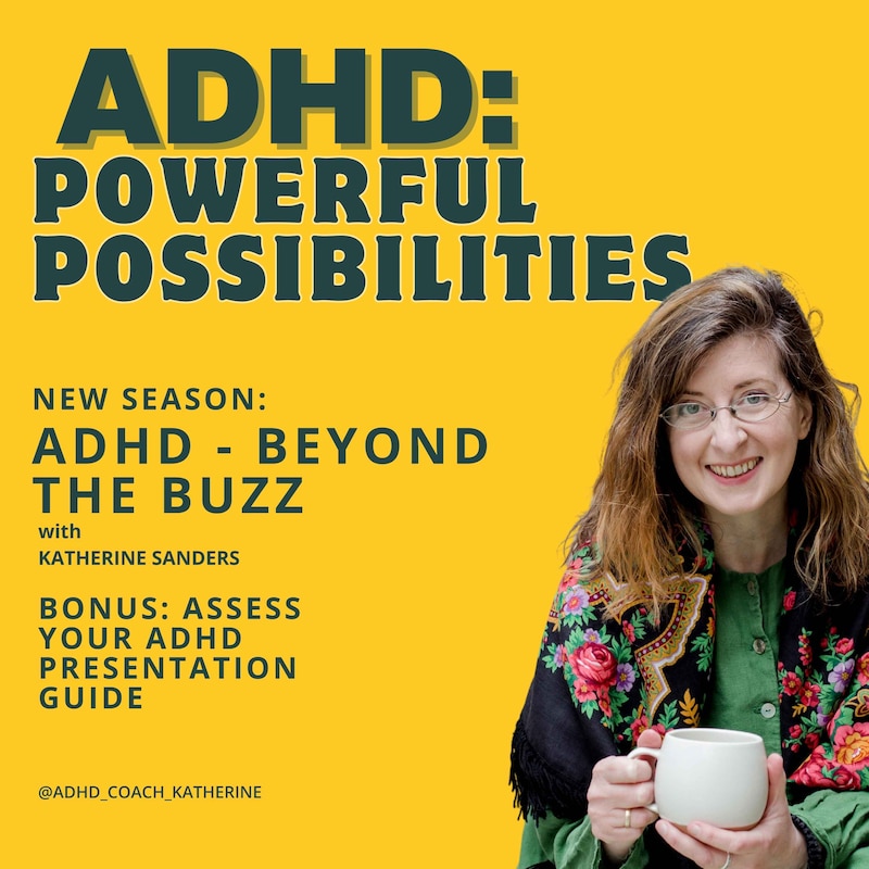 Artwork for podcast ADHD Powerful Possibilities: New and Late Diagnosis & Beyond