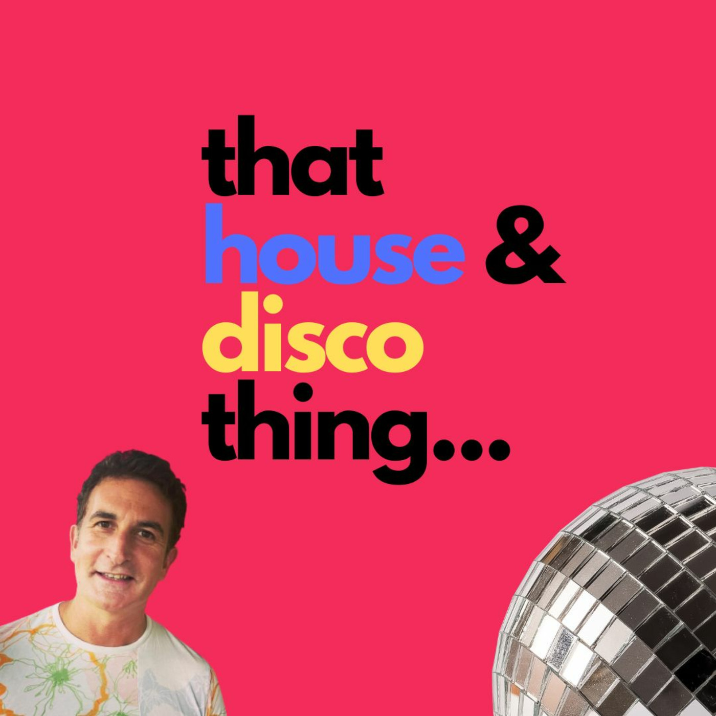 Show artwork for that house and disco thing... 