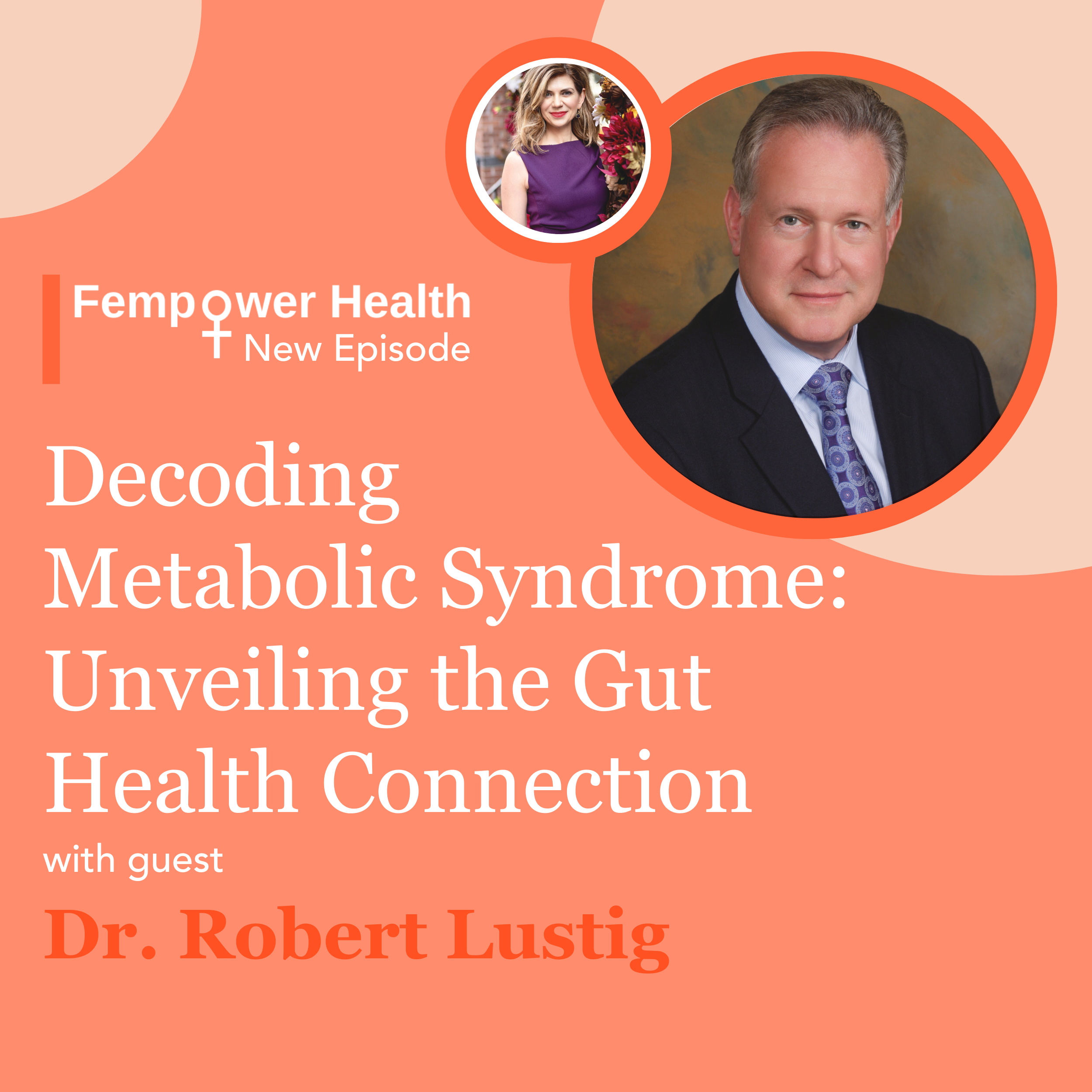 Decoding Metabolic Syndrome: Unveiling the Gut Health Connection | Robert H. Lustig, MD