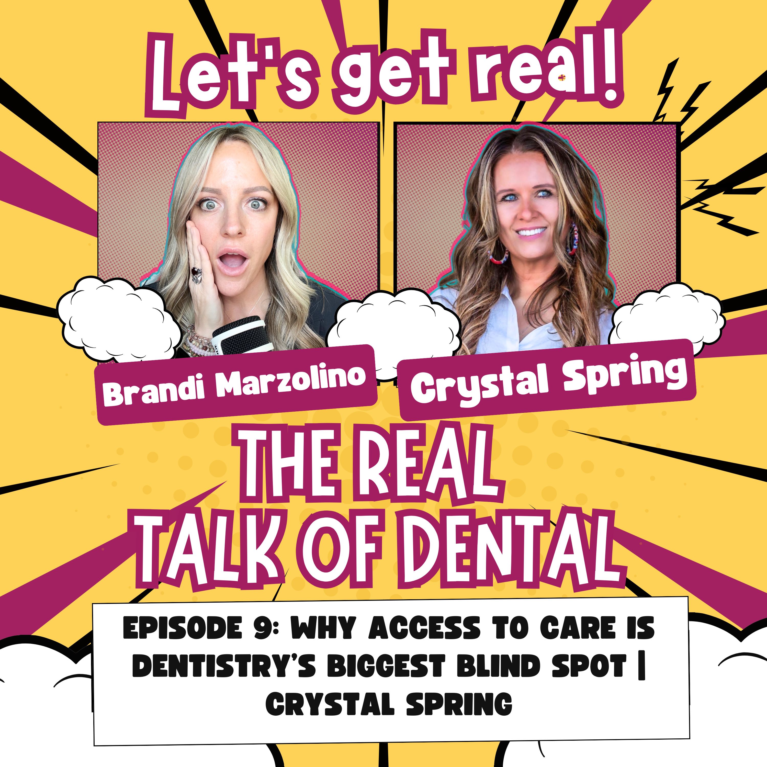 009: Why Access to Care Is Dentistry’s Biggest Blind Spot | Crystal Spring episode artwork