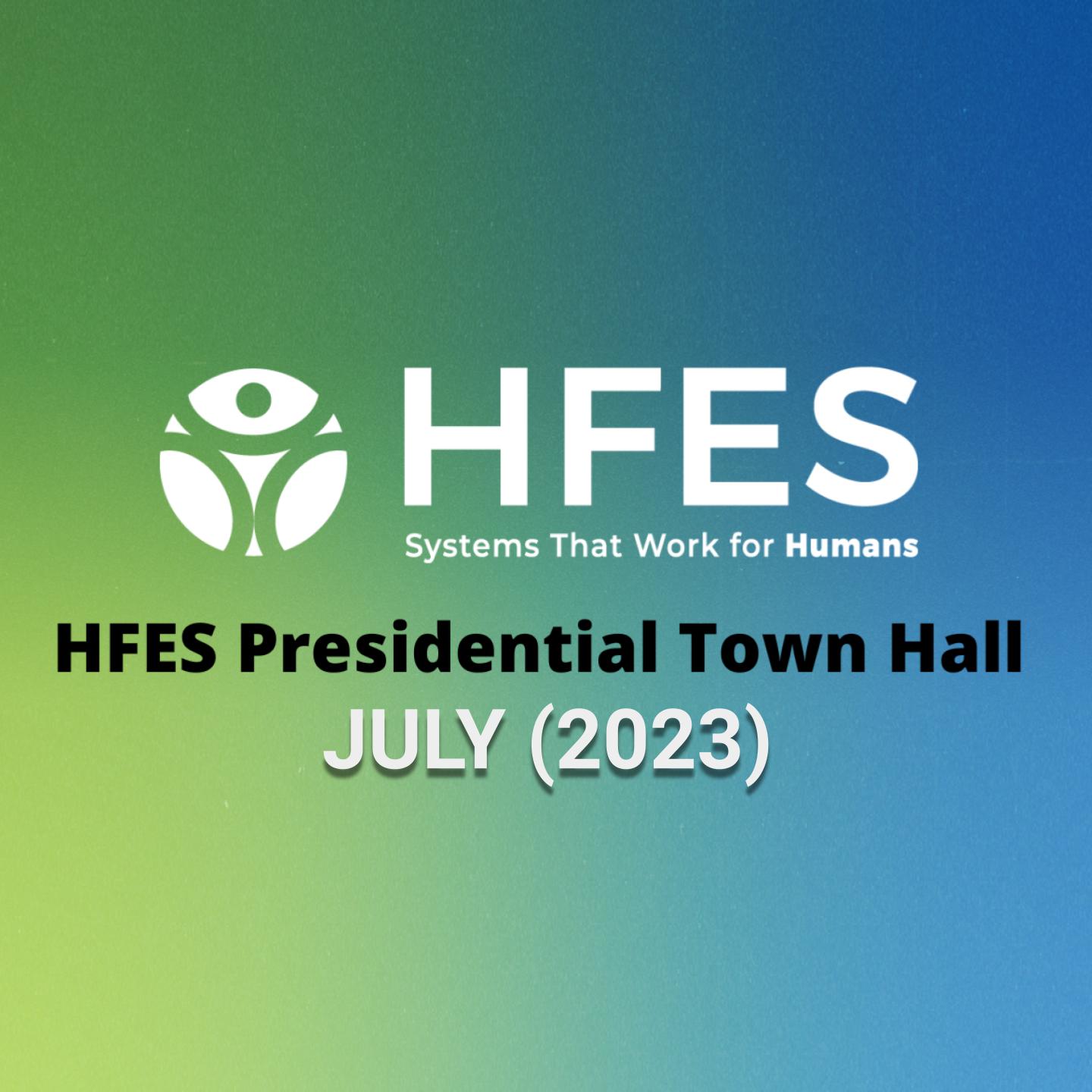 HFES Presidential Town Hall (July 2023) | Bonus Episode