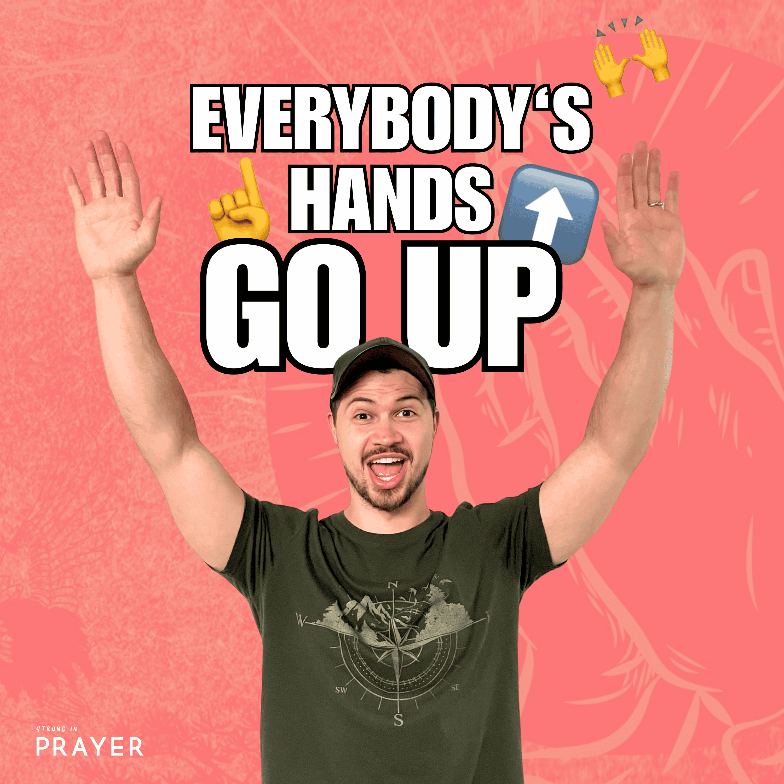 Everybody’s Hands Go Up - Strong in Prayer and Praise // Monty Plummer