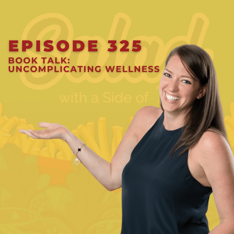 Artwork for podcast Salad With a Side of Fries  Nutrition, Wellness & Weight Loss