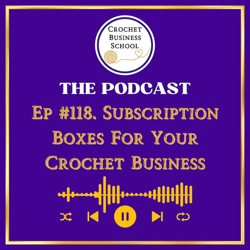 Artwork for podcast Crochet Business School Podcast : Tips To Make Money From Your Crochet