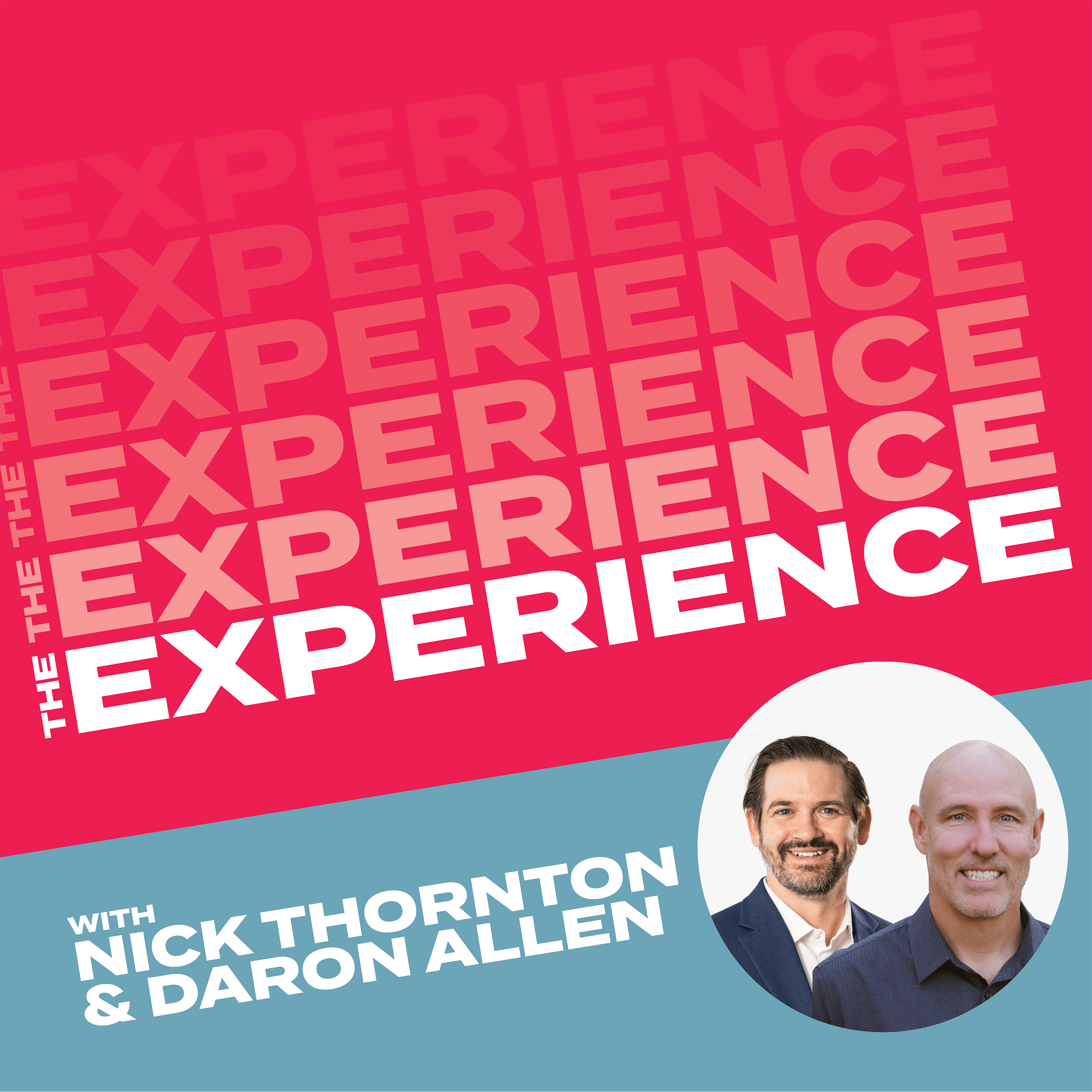 Artwork for podcast The Experience with Nick Thornton & Daron Allen