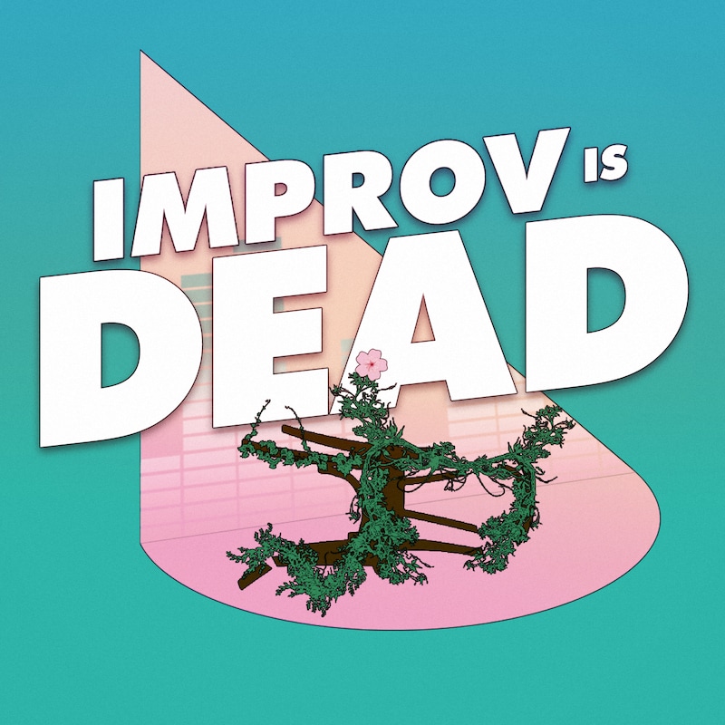 Artwork for podcast Improv is Dead
