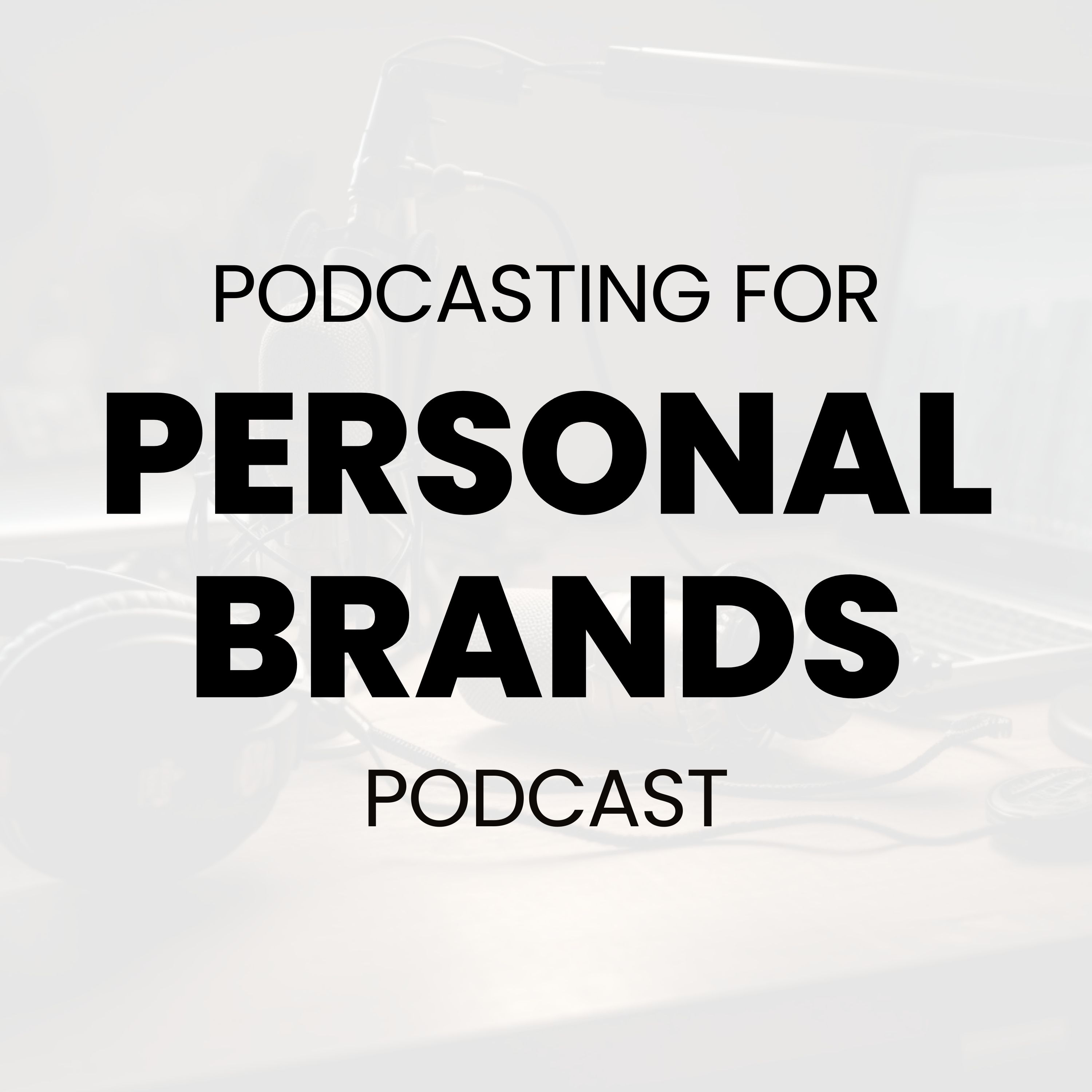 Show artwork for Podcasting for Personal Brands