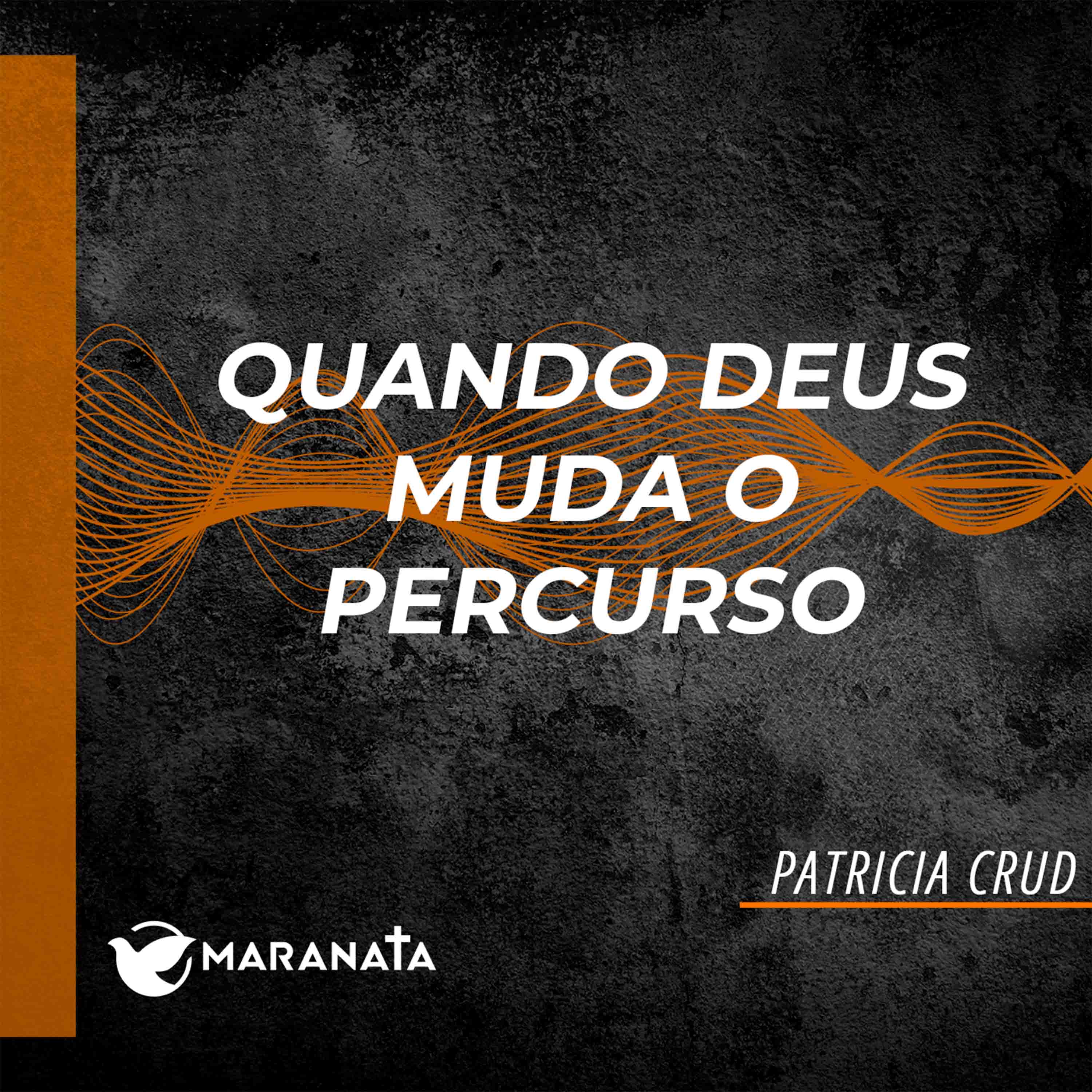 Quando Deus muda o percurso - Patricia Crud episode artwork