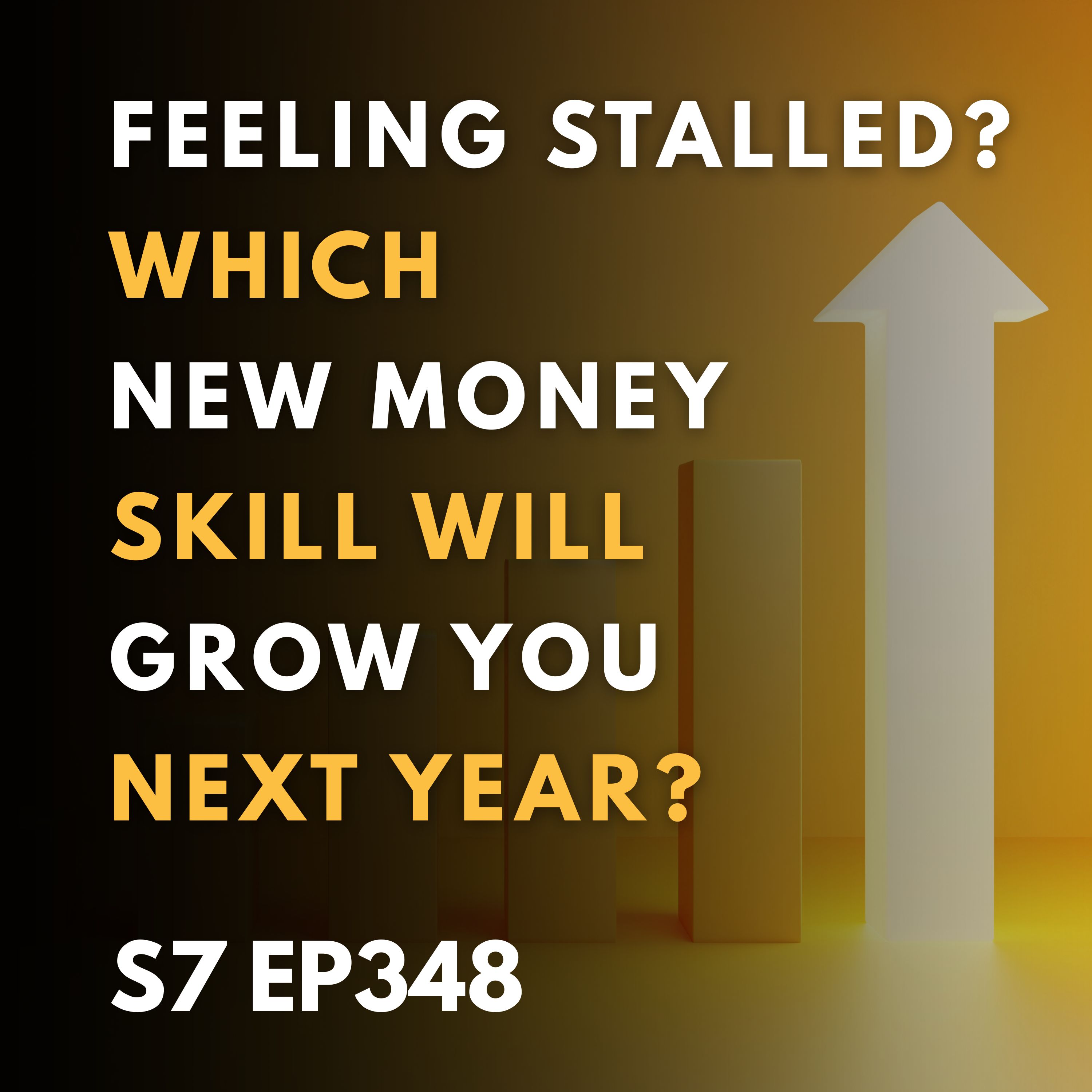 Feeling Stalled? Which New Money Skill Will Grow You Next Year?