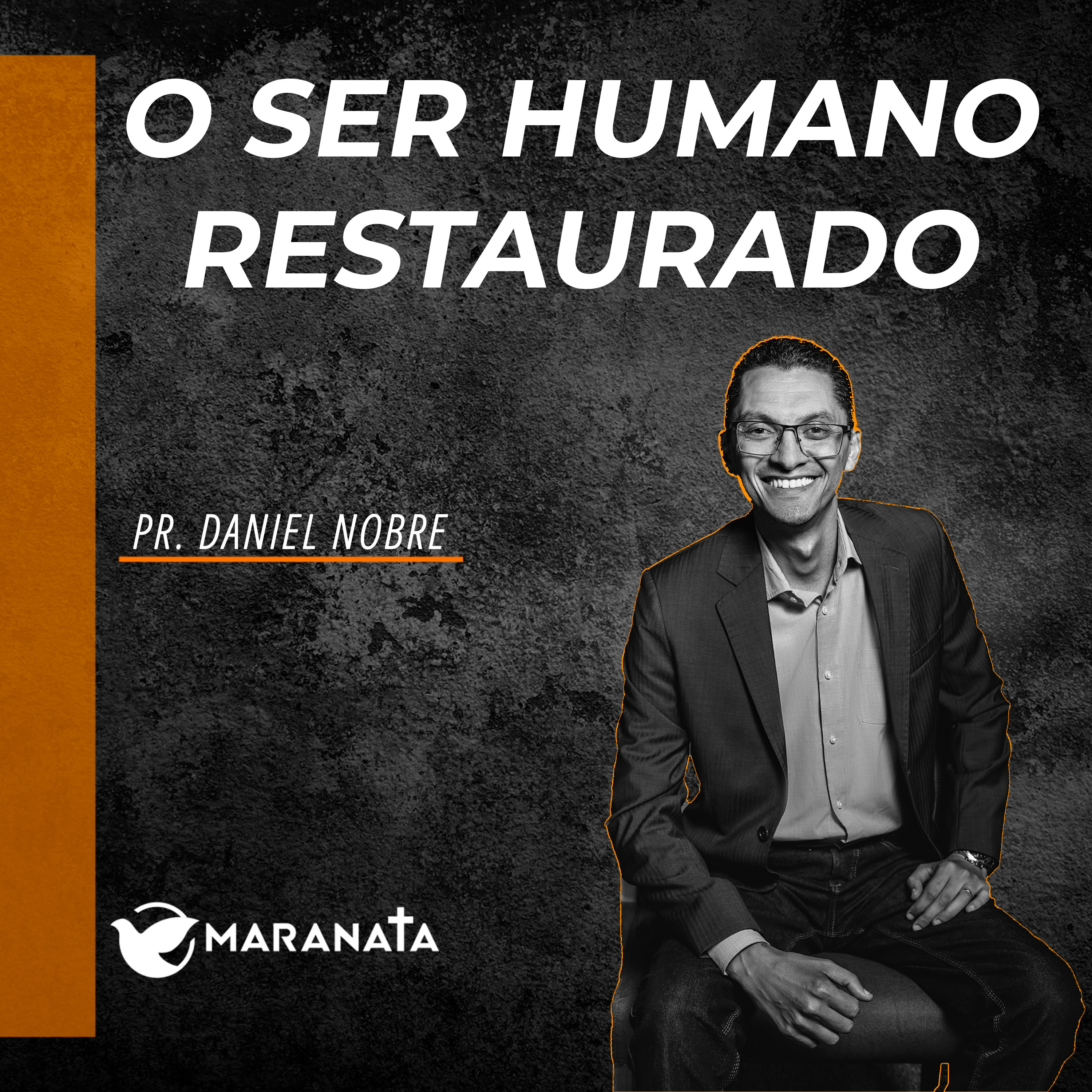 O ser humano restaurado - Pr. Daniel Nobre episode artwork
