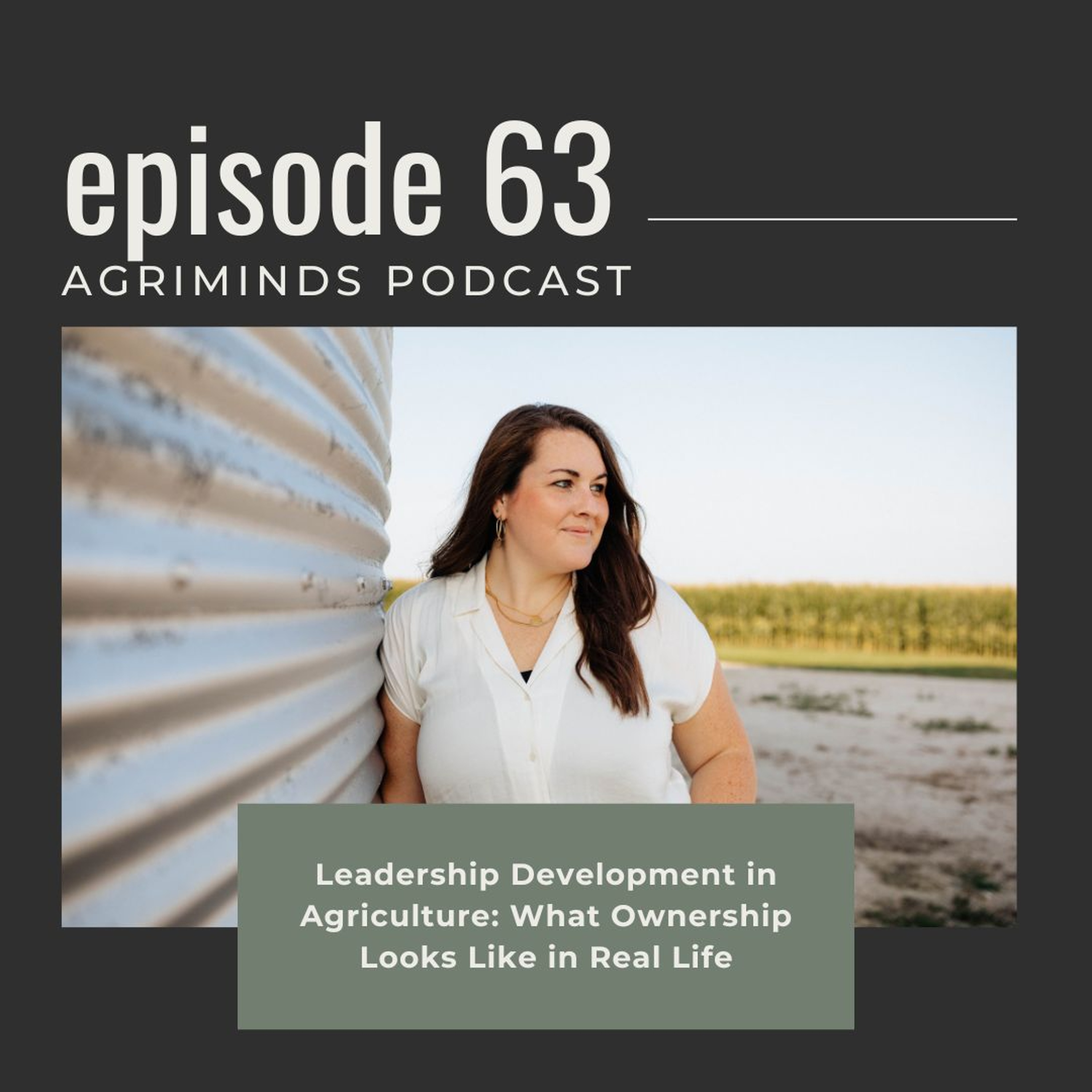 63. Leadership Development in Agriculture: What Ownership Looks Like in Real Life episode artwork