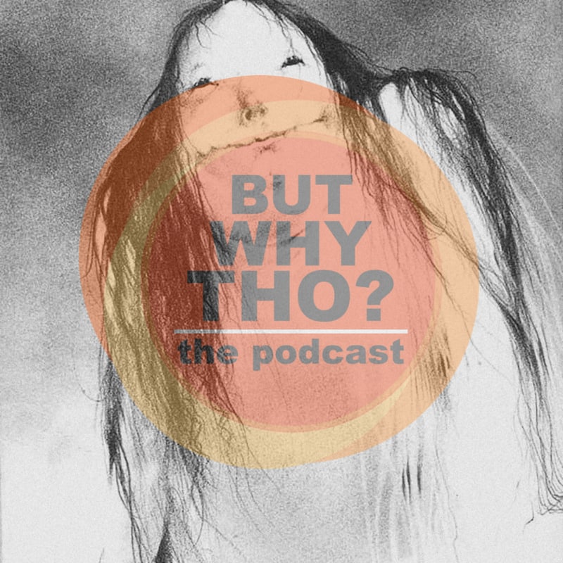 Artwork for podcast But Why Tho?