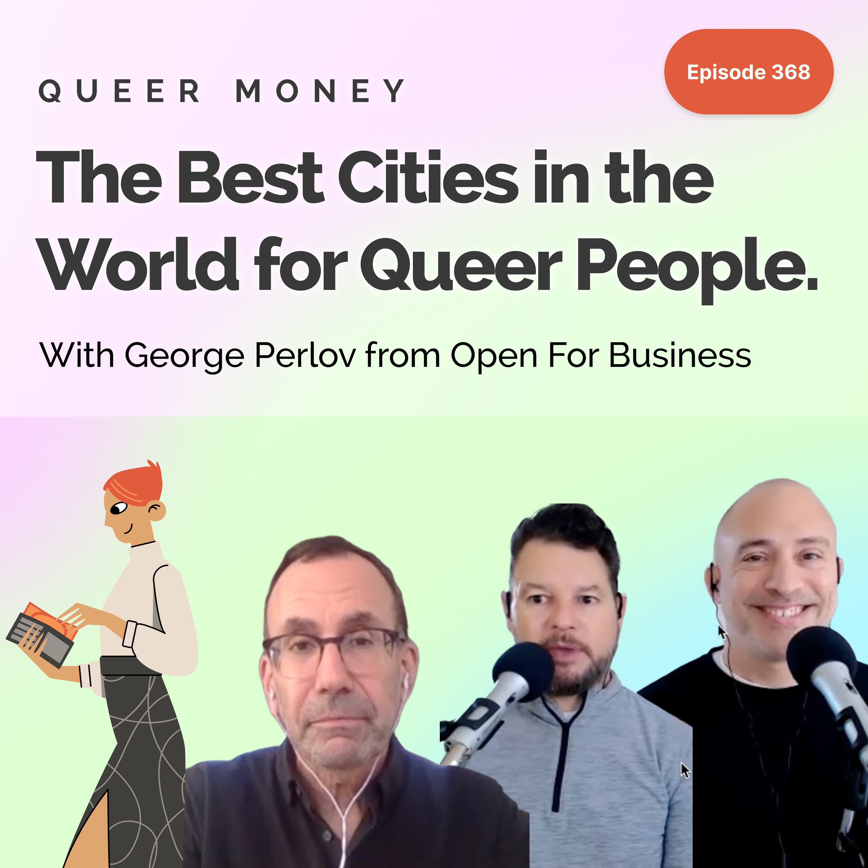 The Top LGBT Inclusive Cities for Business—with George Perlov of Open for Business - Queer Money Ep. 368