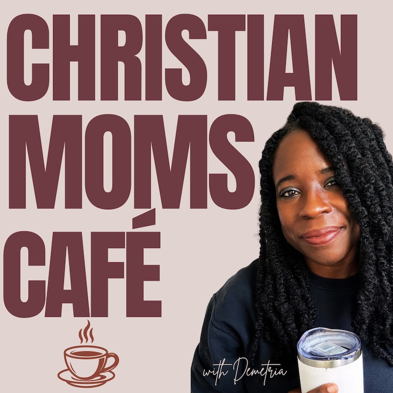 Artwork for podcast Christian Moms Café (formerly Christian Homeschool Moms)