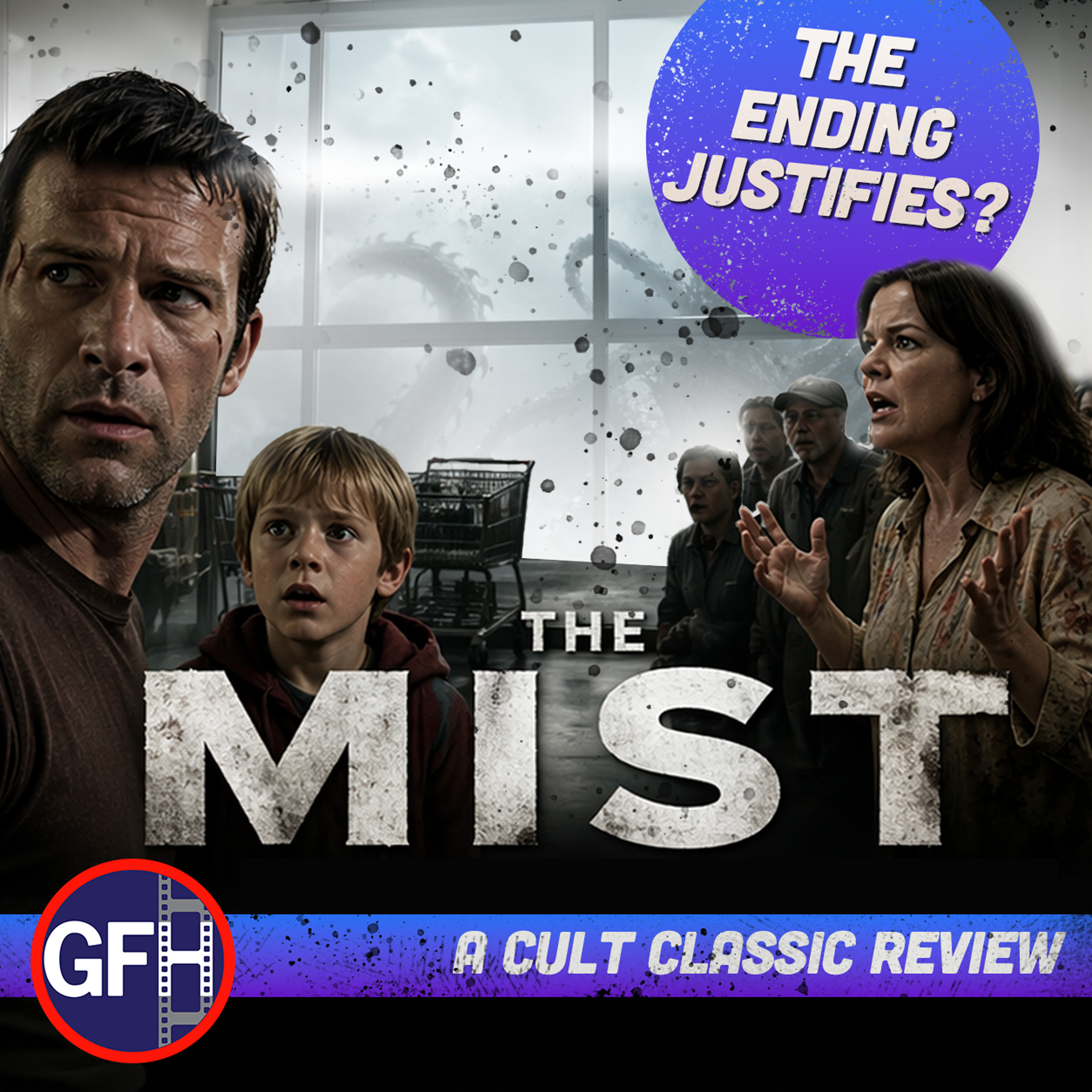 Episode 176 - The Mist (2007) - The End Justifies? - Good Film Hunting Cult Classic Review episode artwork
