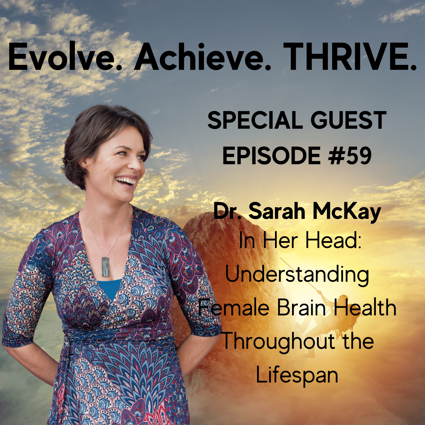 #59 In Her Head: Understanding Female Brain Health Throughout the Lifespan with Dr. Sarah McKay