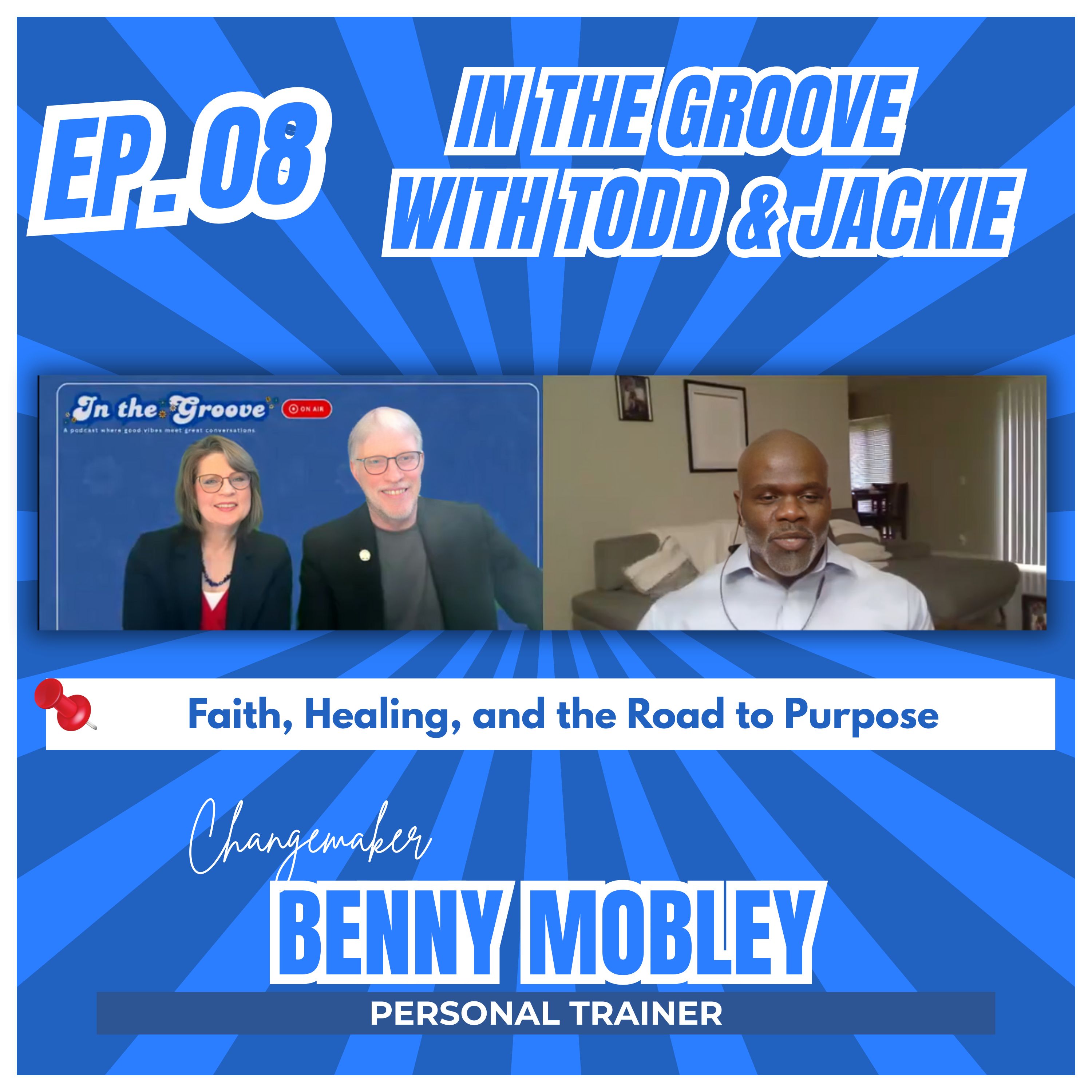 Ep. 08 Faith, Healing, and the Road to Purpose ft. Benny Mobley