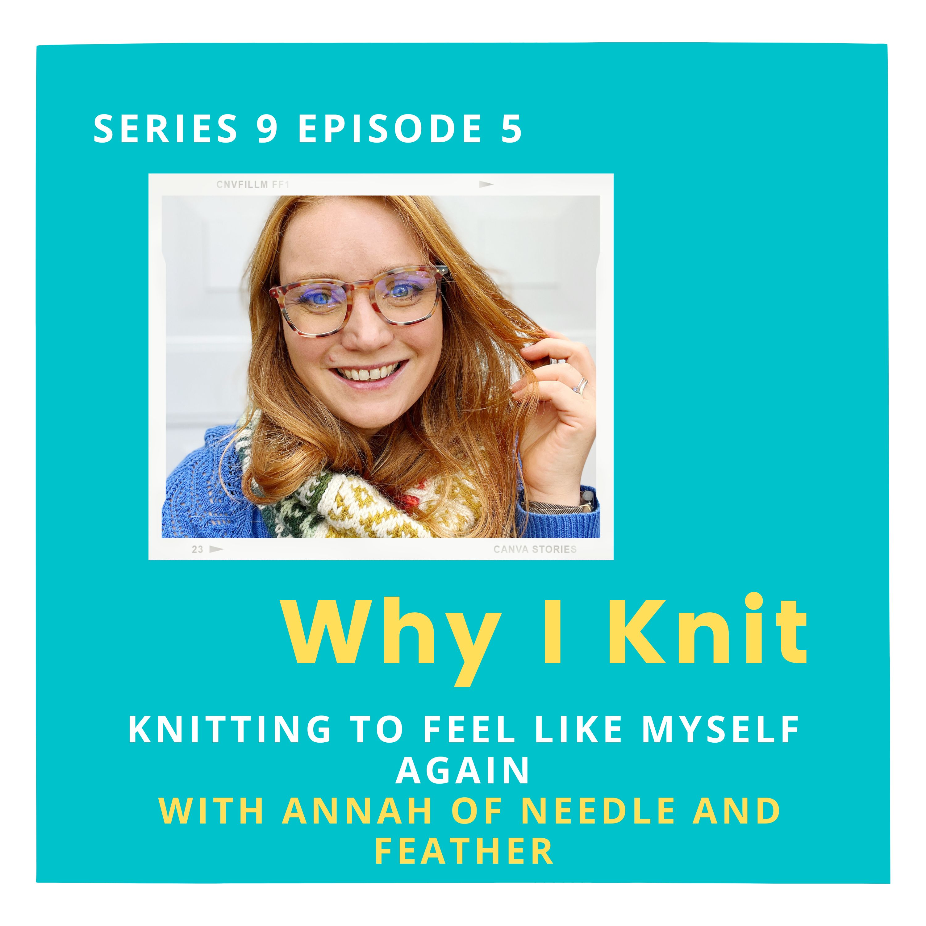 Knitting to feel like myself again with Annah of Needle and Feather