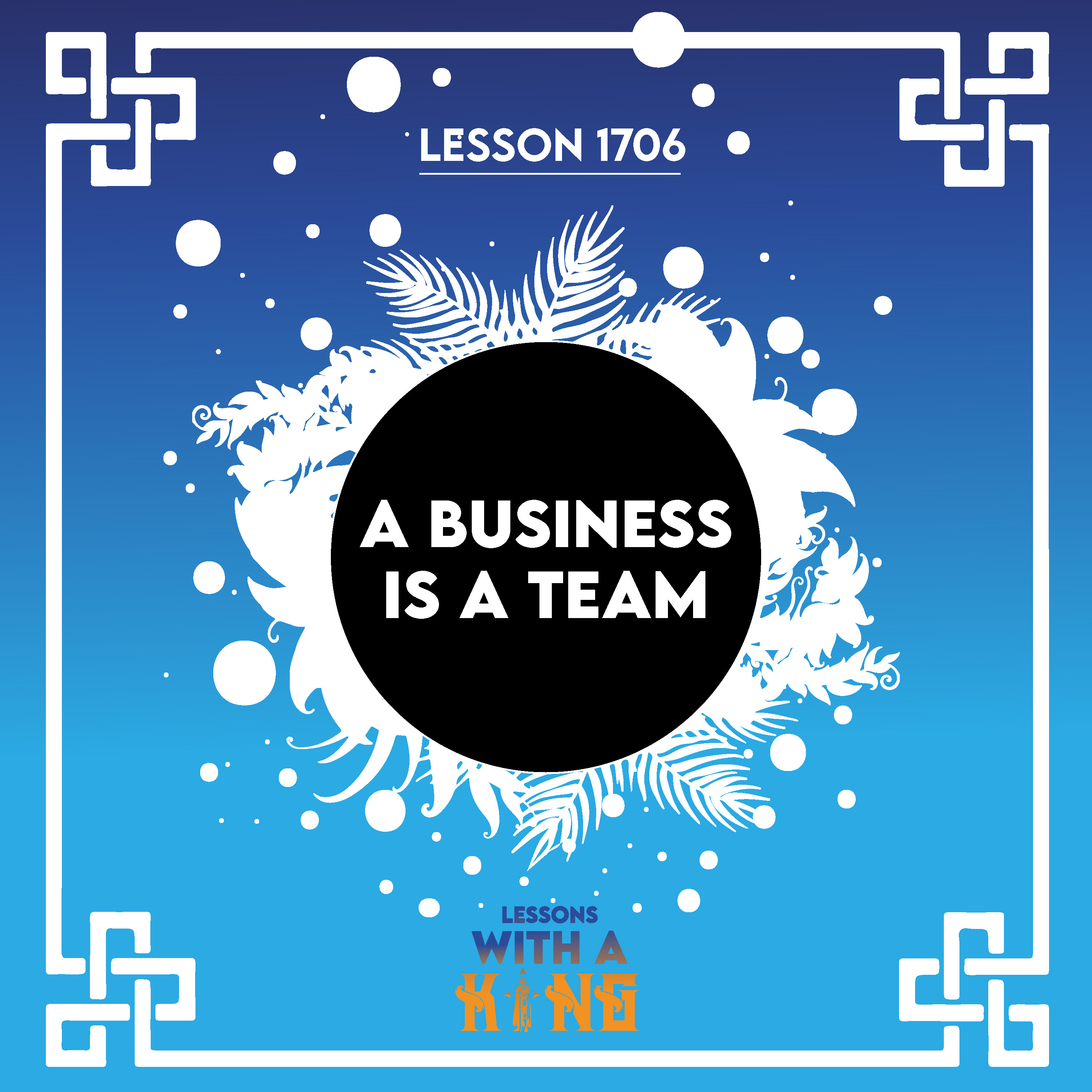 Lesson 1706: A Business Is A Team