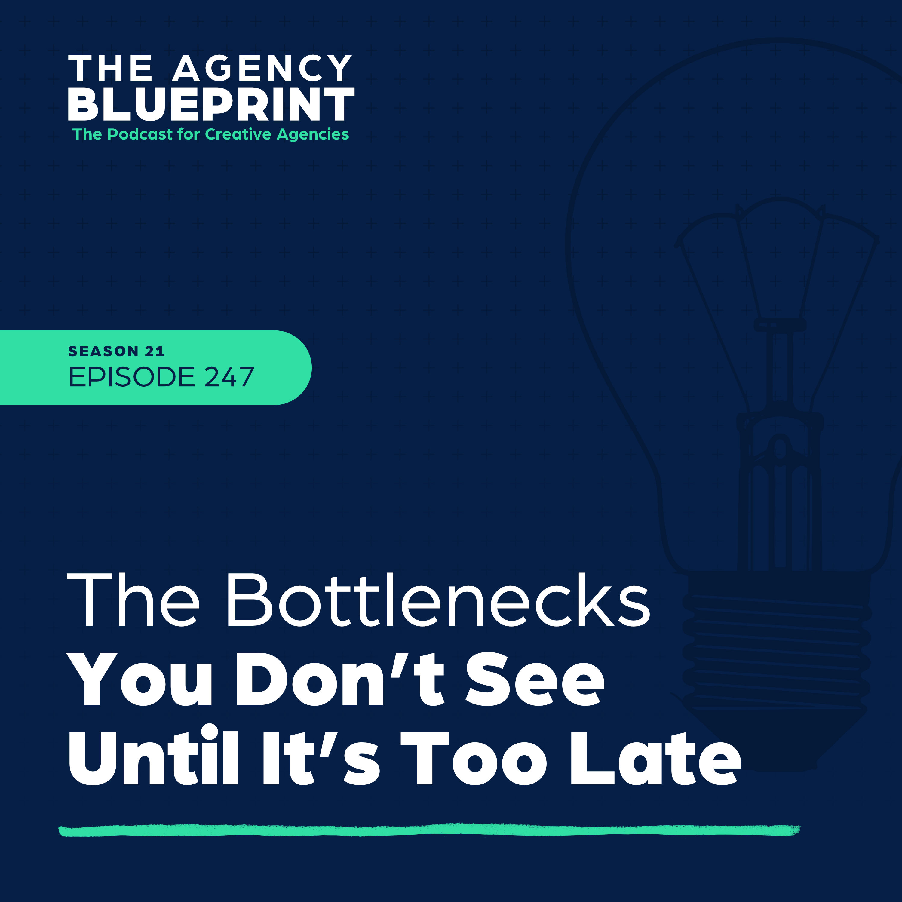 Season 21 | Ep 247 | The Bottlenecks You Don’t See Until It’s Too Late episode artwork