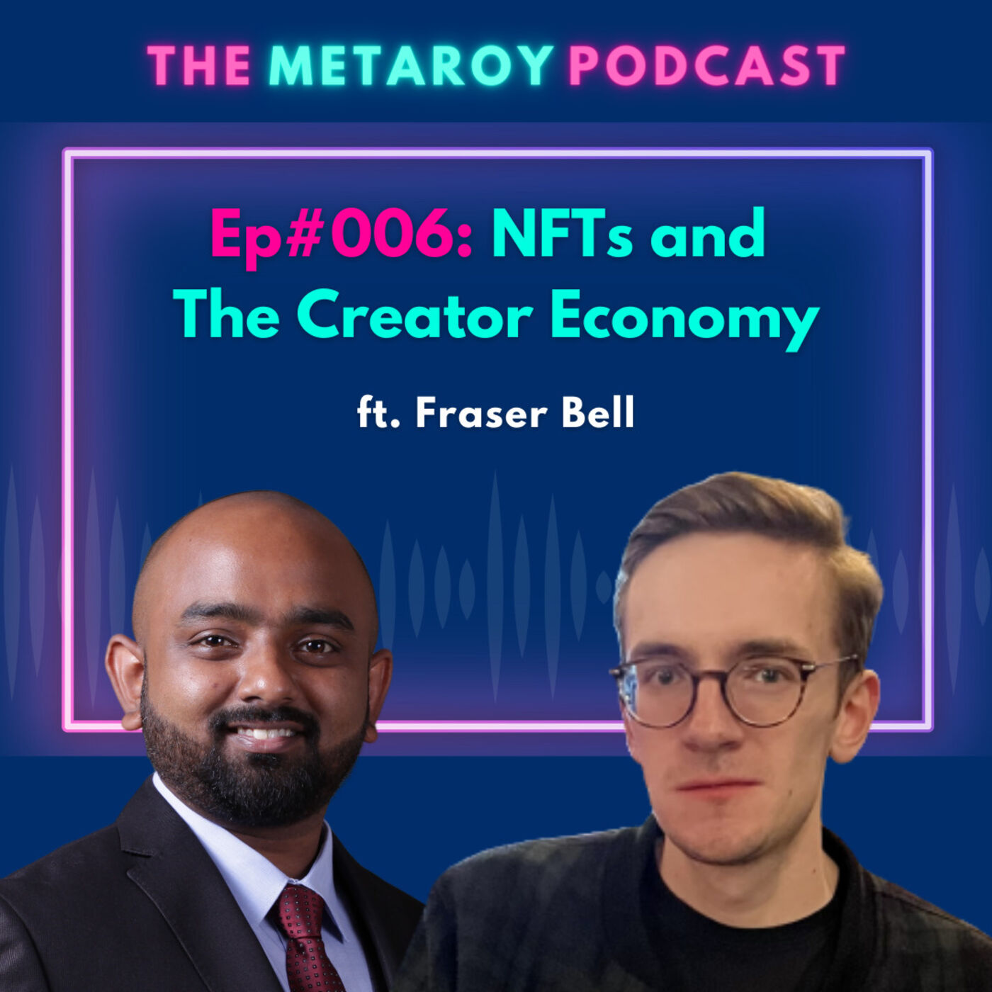 Fraser Bell: NFTs and The Creator Economy | Ep #006