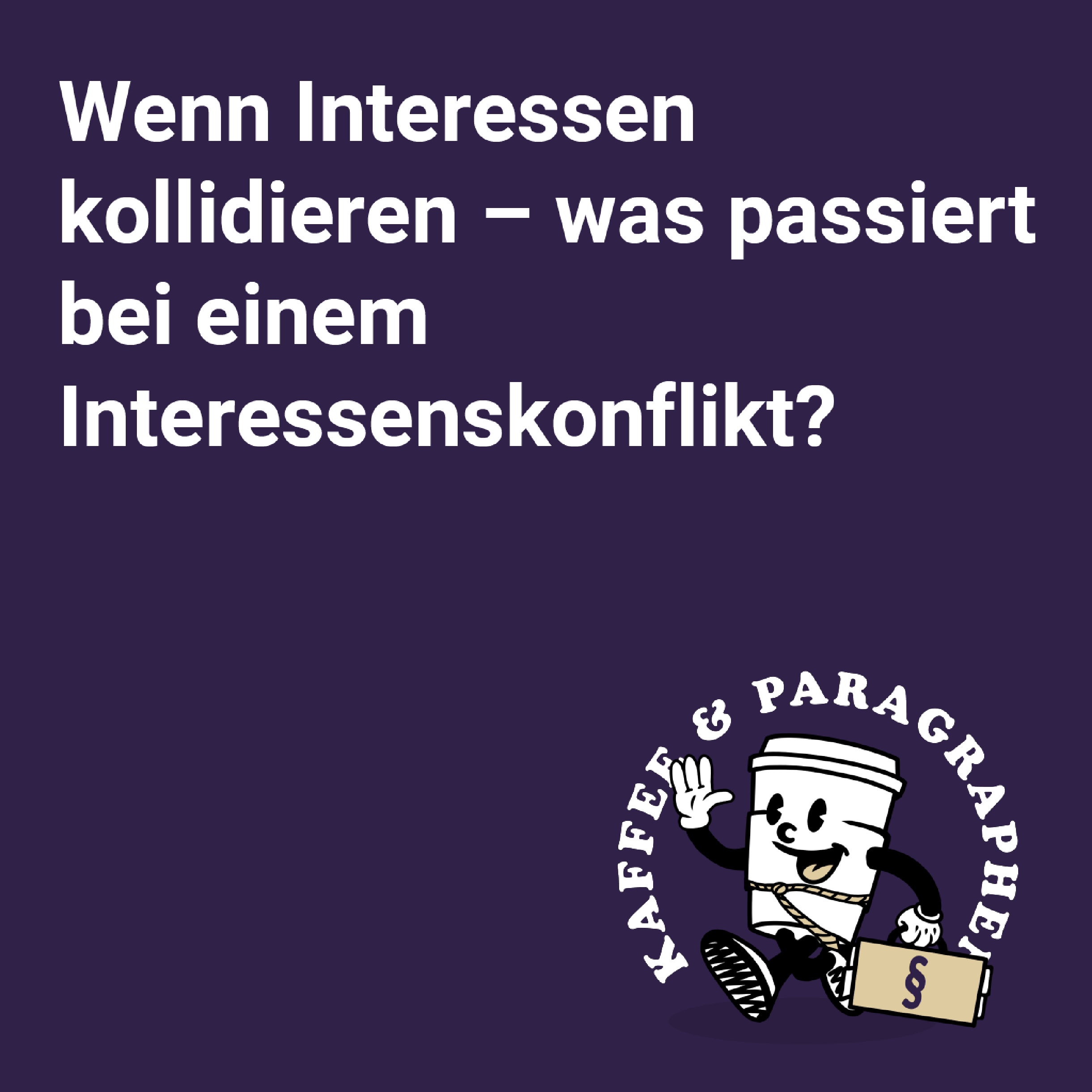 E-097 – Wenn Interessen kollidieren – was passiert bei einem Interessenskonflikt?