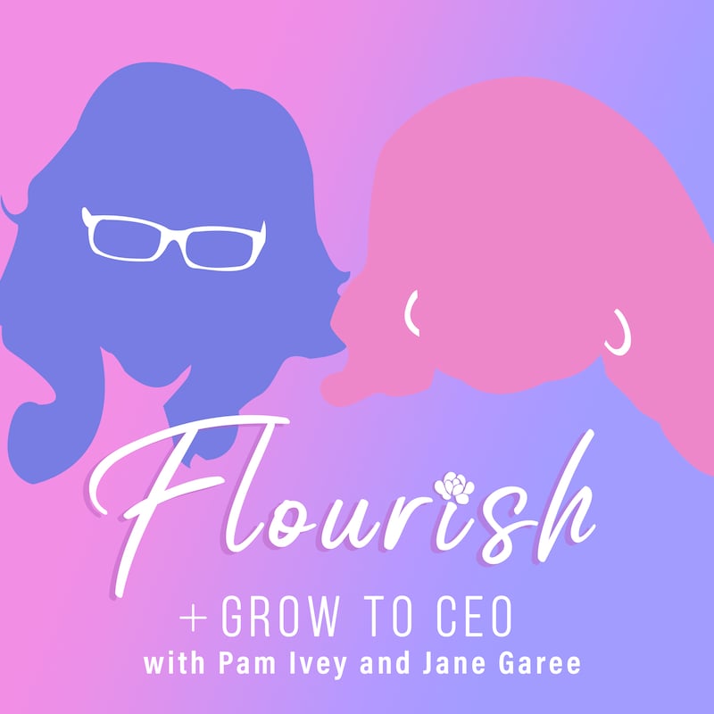 Artwork for podcast Flourish and Grow to CEO