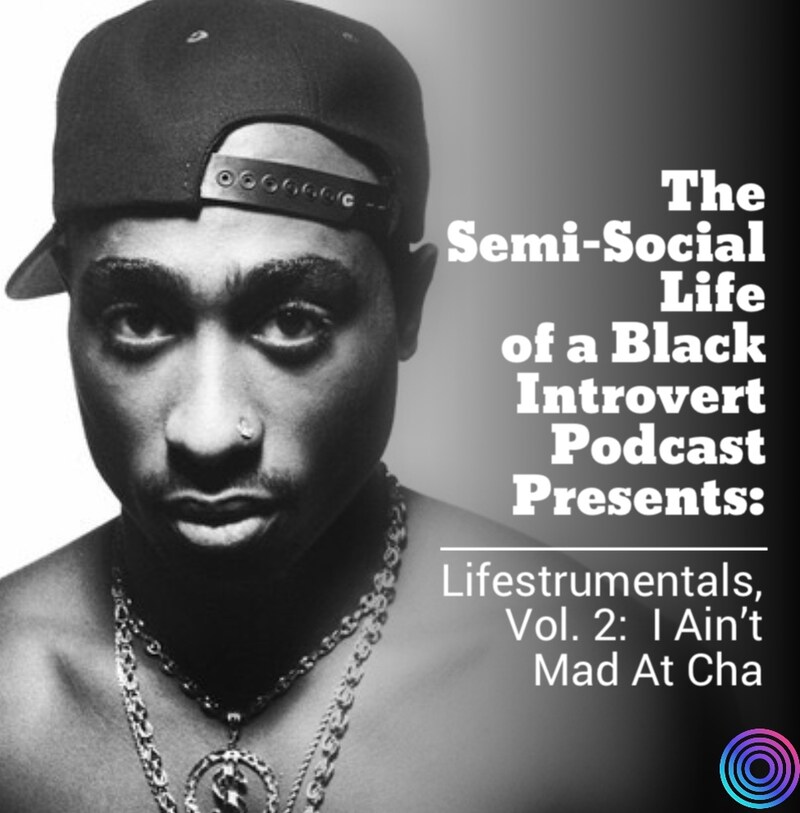 Artwork for podcast The Semi-Social Life of a Black Introvert