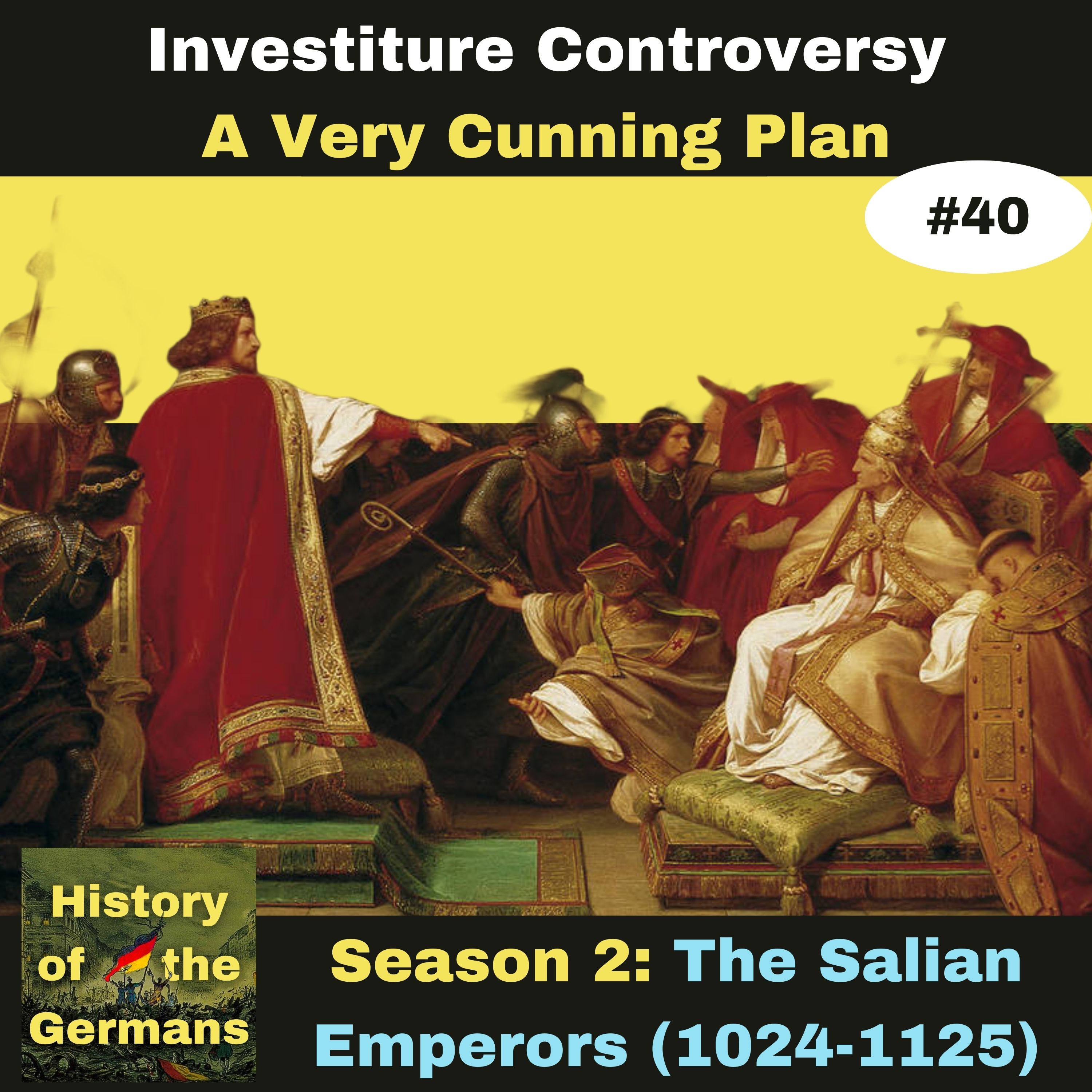 Ep. 40: Investiture Controversy (1065-1122)  - Henry V has a Cunning Plan