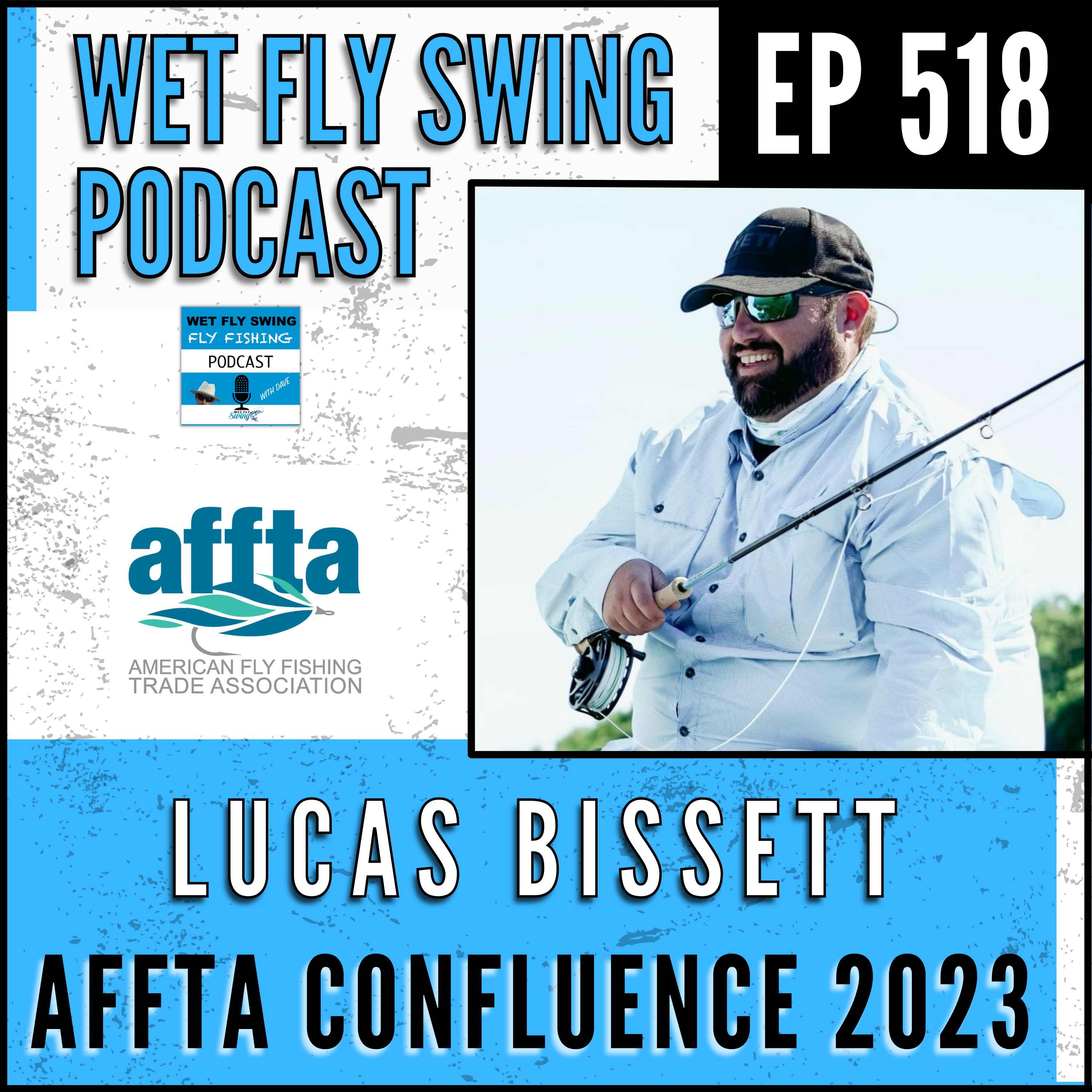 WFS 522 – AFFTA Confluence 2023 with Lucas Bissett – IFTD, Orvis-Endorsed Guide, Conservation episode artwork