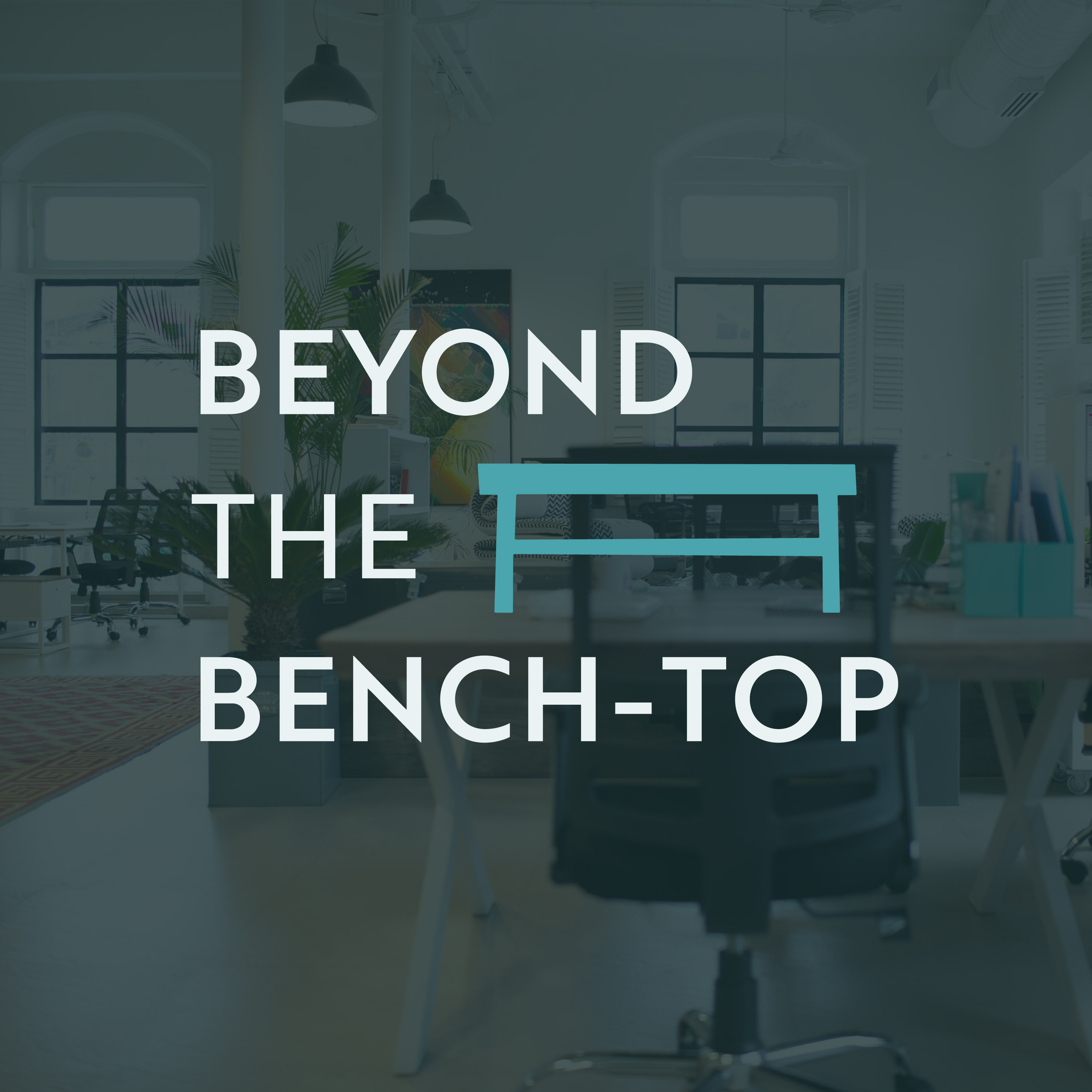Artwork for podcast Beyond The Bench-Top