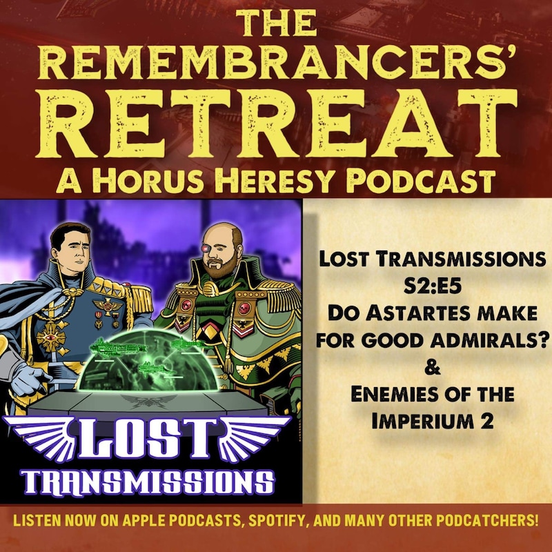 Artwork for podcast The Remembrancers’ Retreat: A Horus Heresy Wargaming Podcast