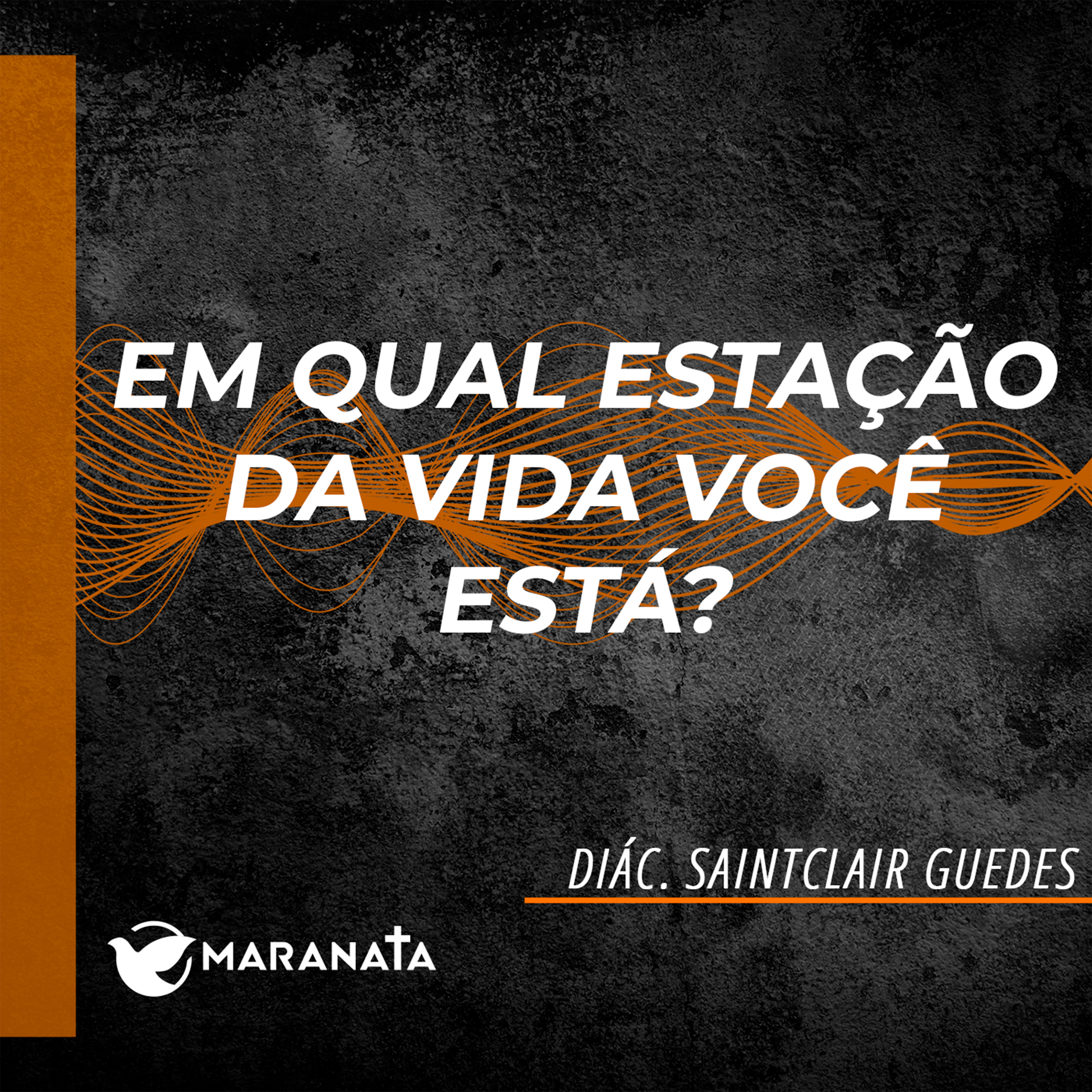Em qual estação da vida você está? - Diác. SaintClair Guedes episode artwork