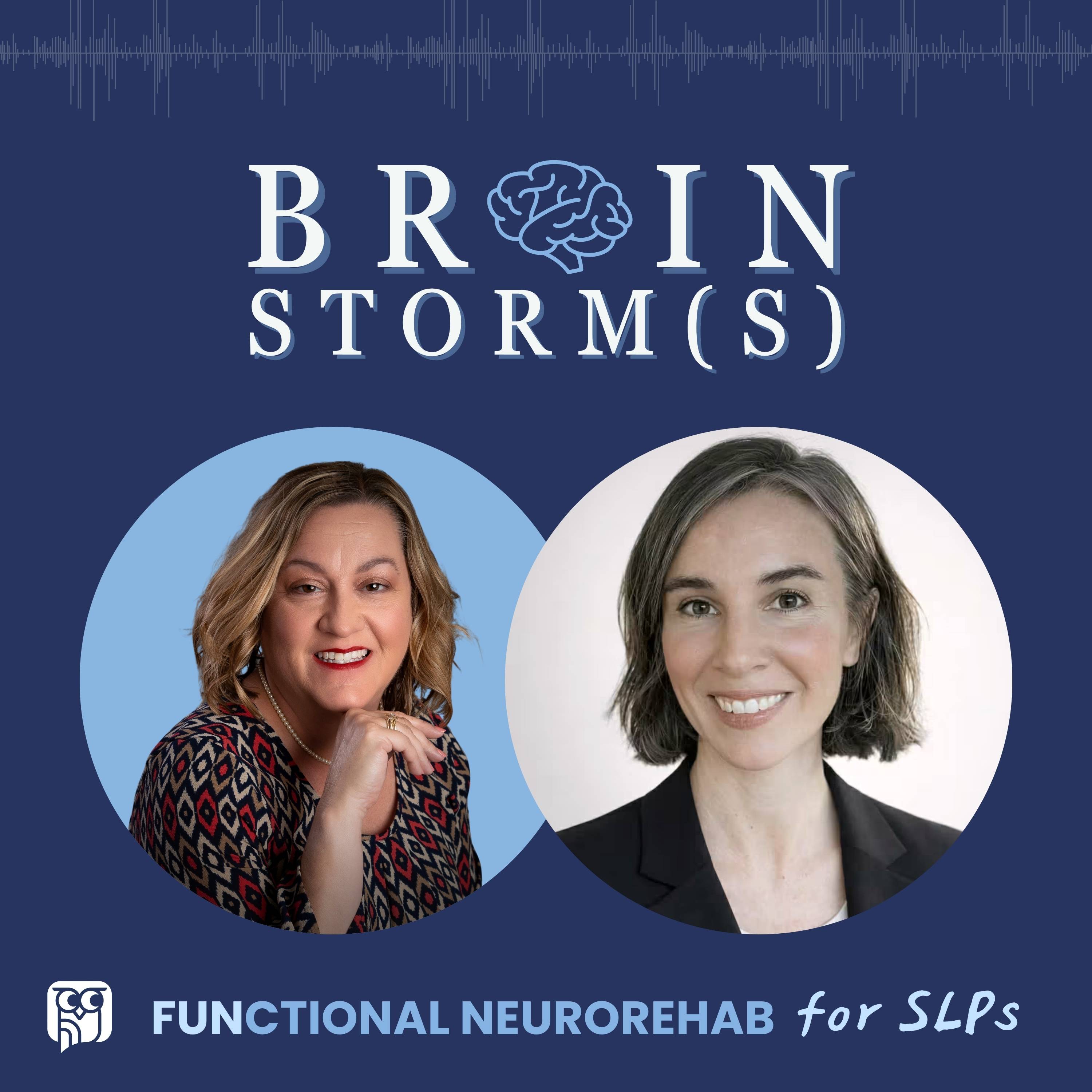 Brainstorms: Functional Neurorehab for SLPs