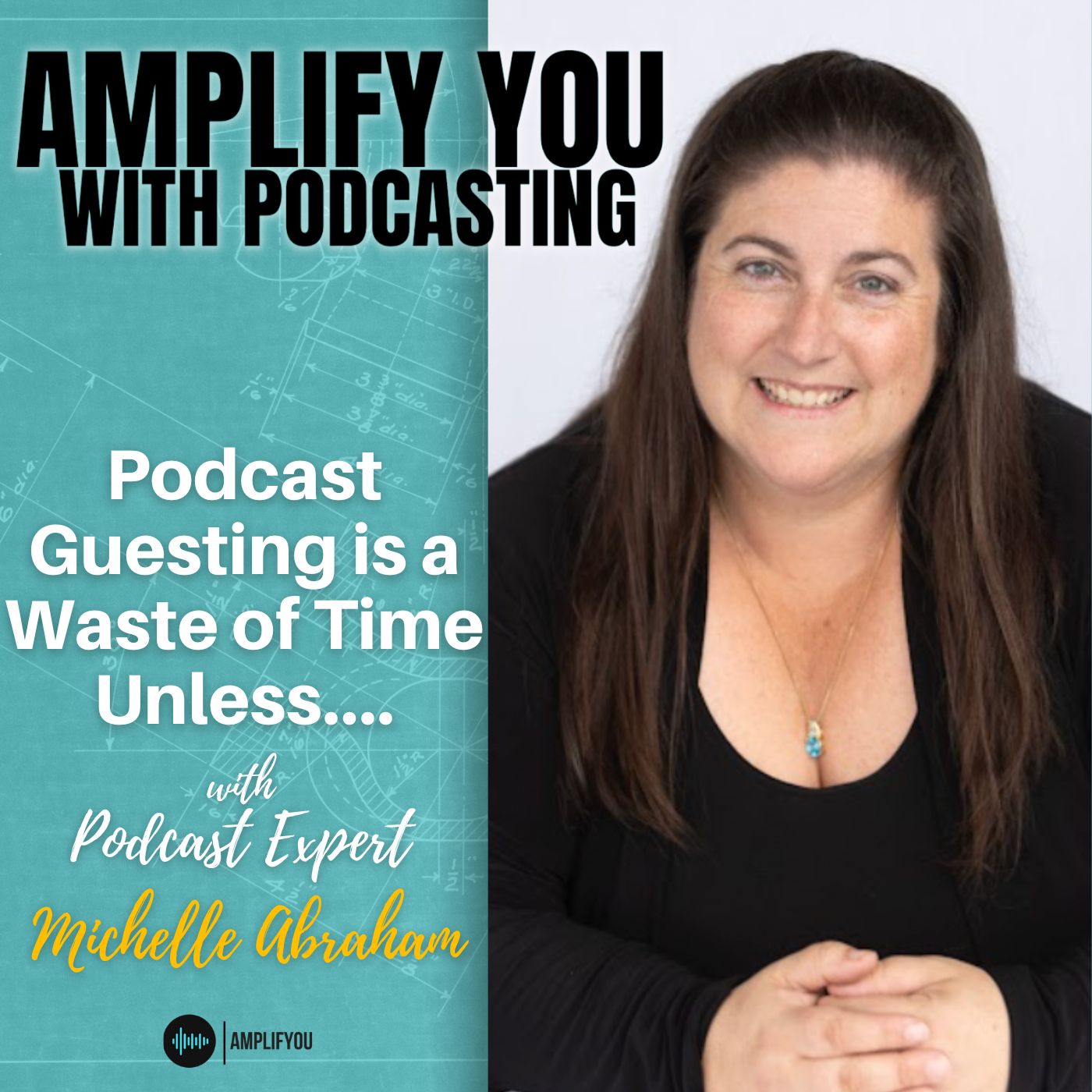 Podcast Guesting Is A Waste Of Time Unless.. with Michelle Abraham