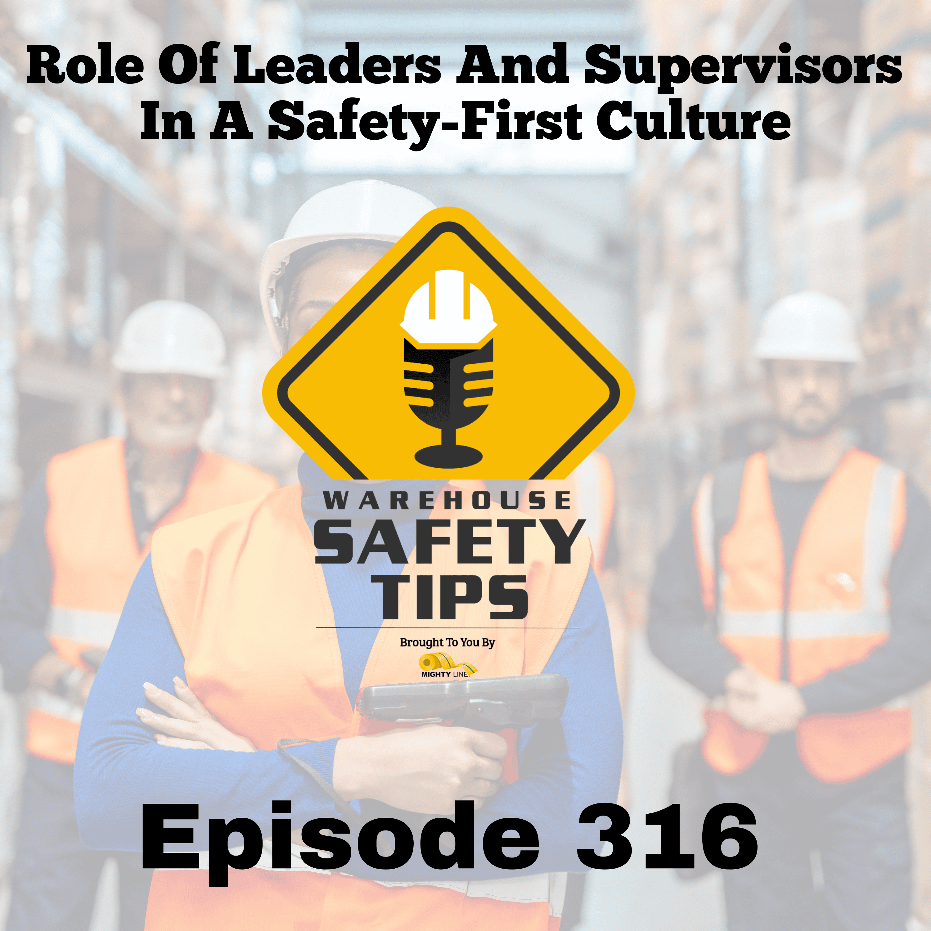Role of Leaders and Supervisors in a Safety-First Culture | Warehouse Safety Tips | Episode 316