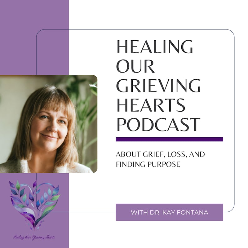 Artwork for podcast Healing Our Grieving Hearts Podcast