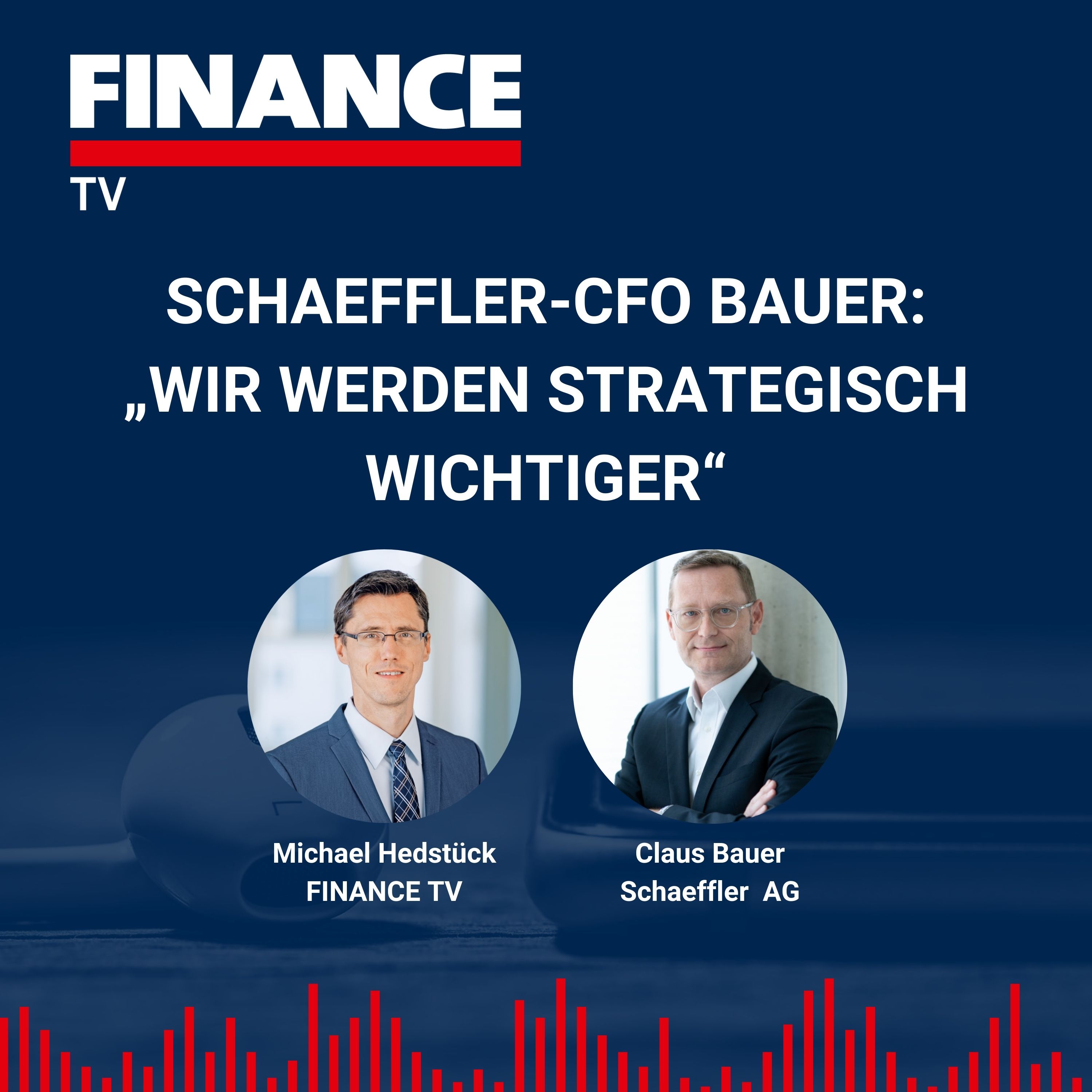 FINANCE TV – Schaeffler-CFO Bauer: „Wir werden strategisch wichtiger“