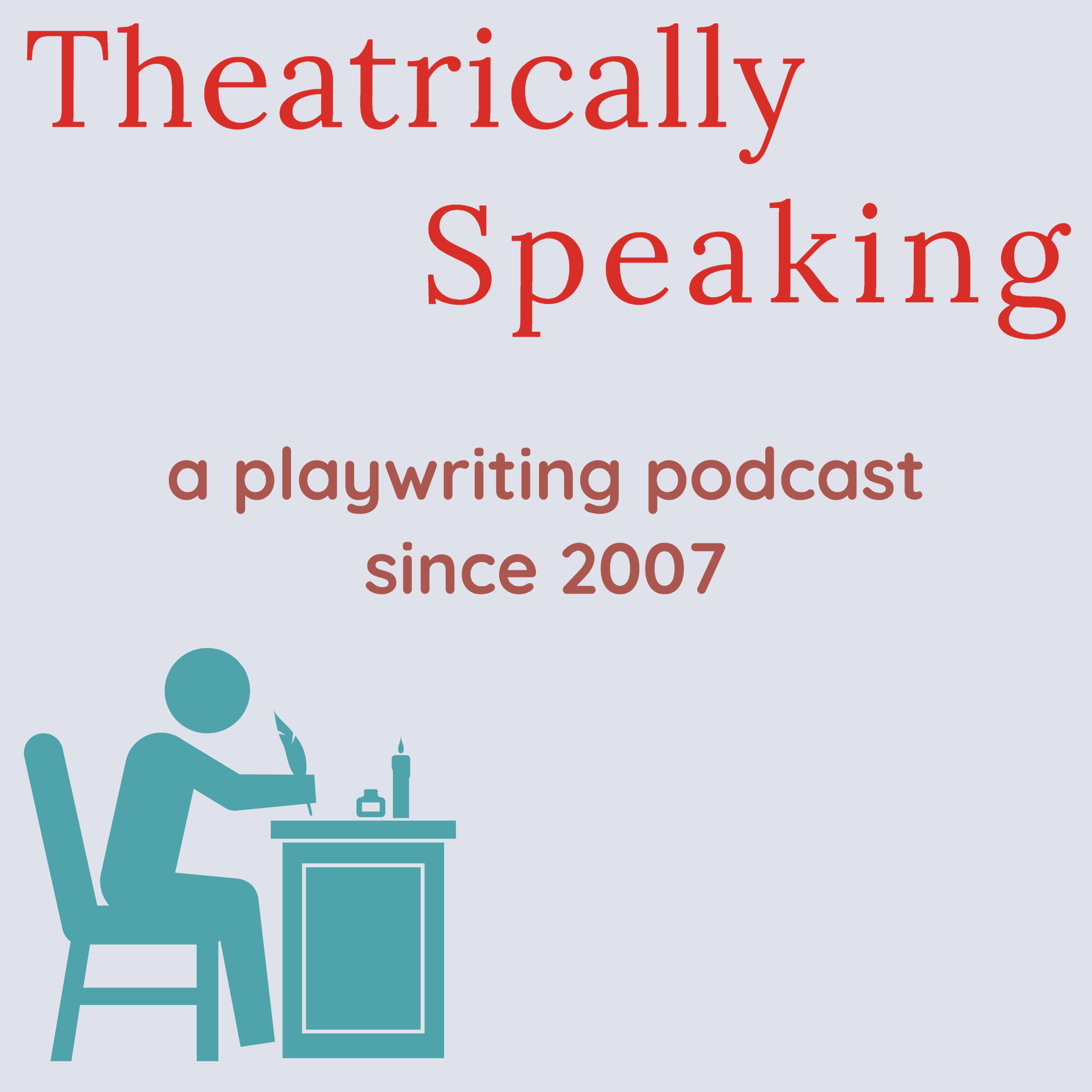 Artwork for podcast Theatrically Speaking: a playwriting podcast