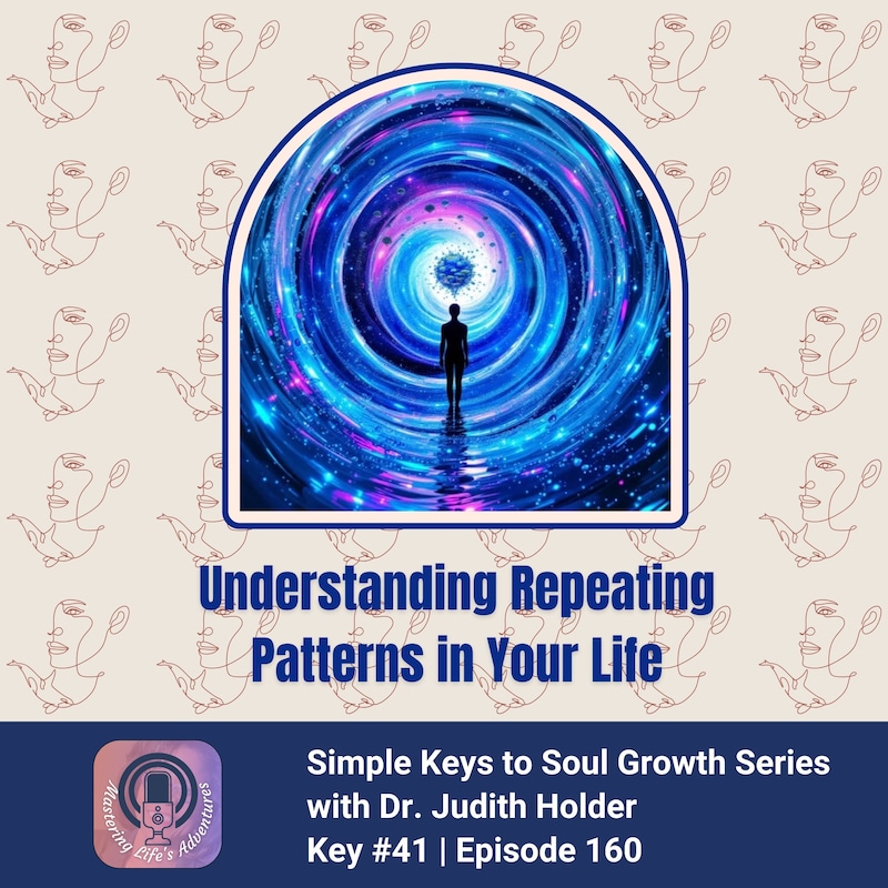 Artwork for podcast Mastering Life's Adventures: Being Your Best Self Through Soul Evolution!