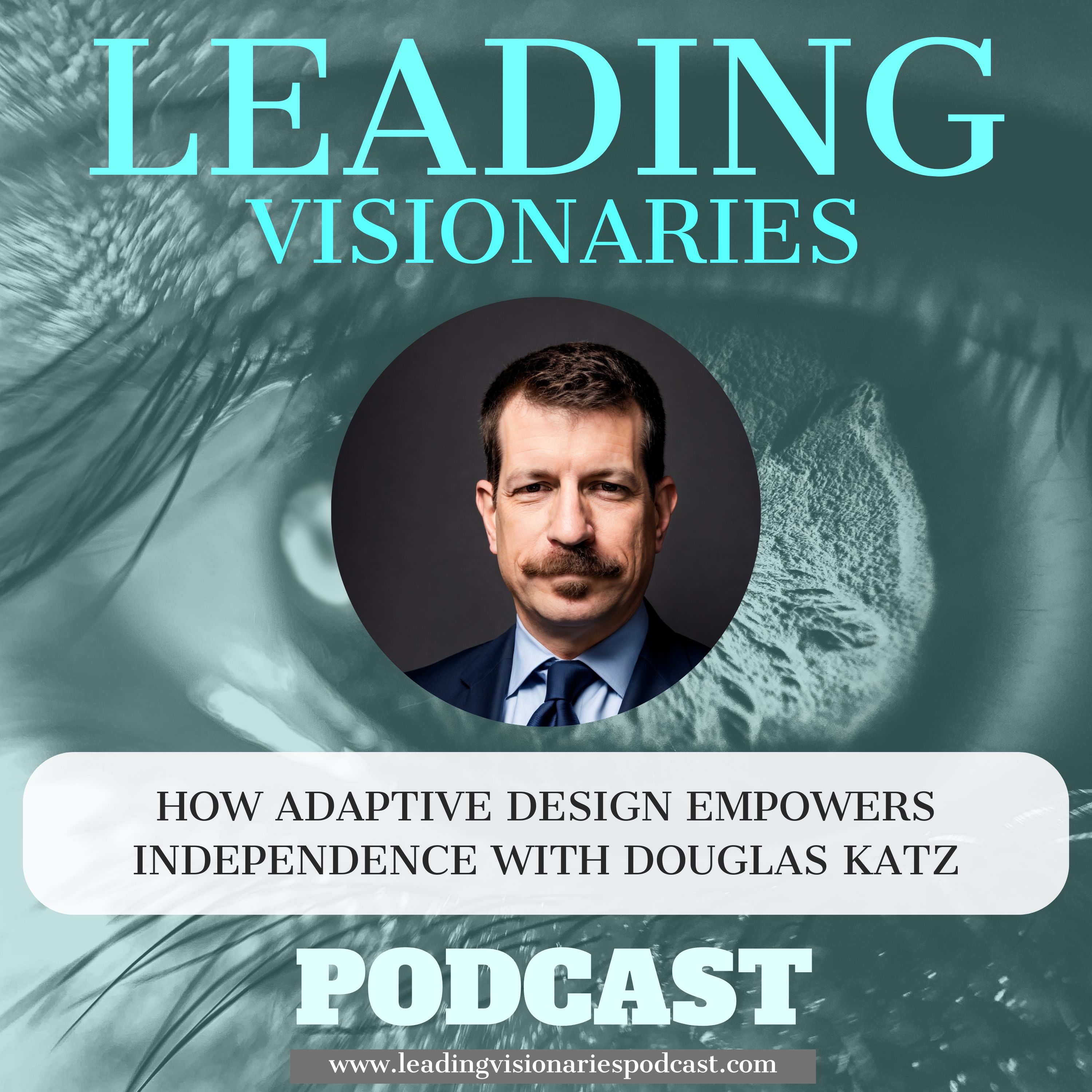 How Adaptive Design Empowers Independence with Douglas Katz - 68