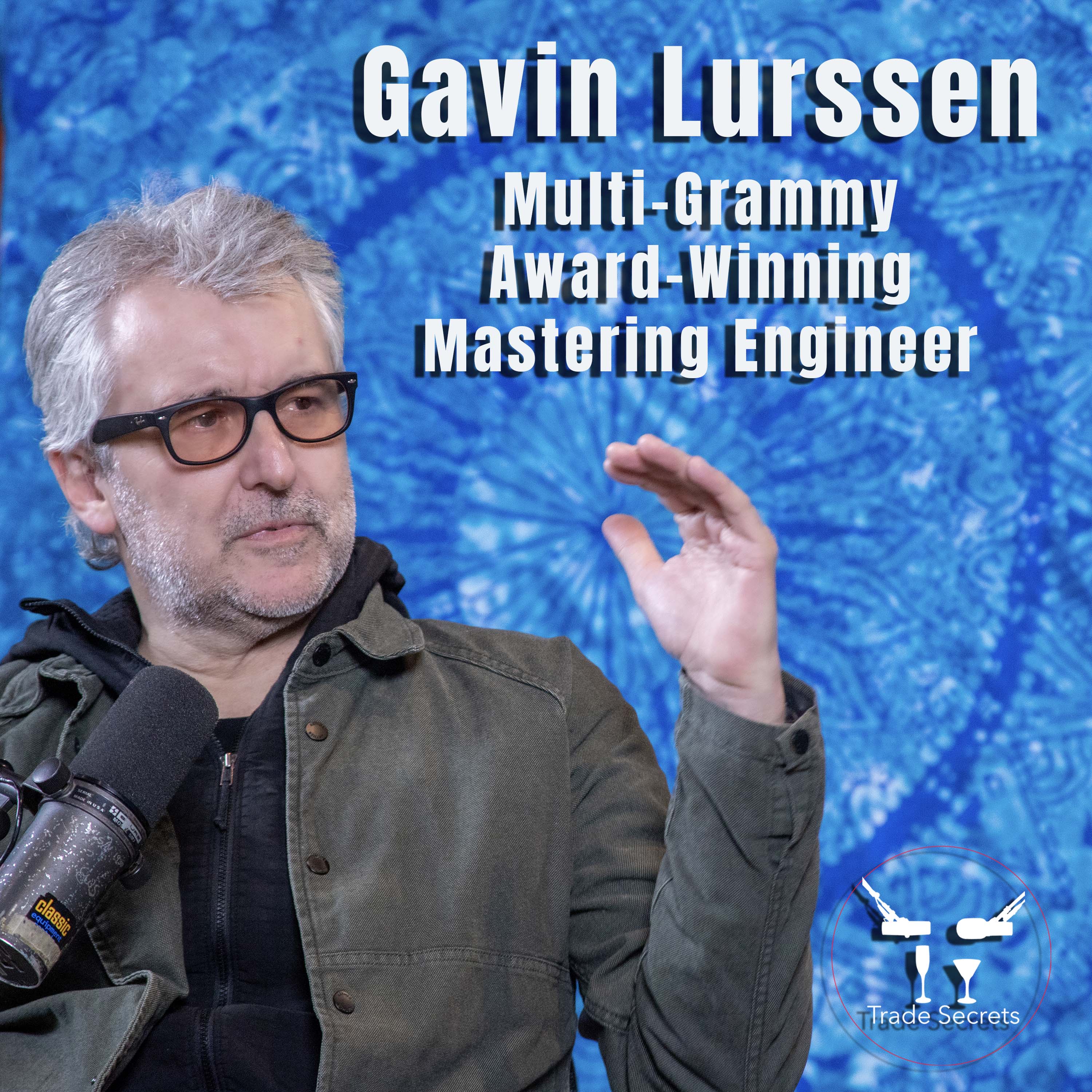 Trade Secrets-Gavin Lurssen-Making Mastering Matter episode artwork